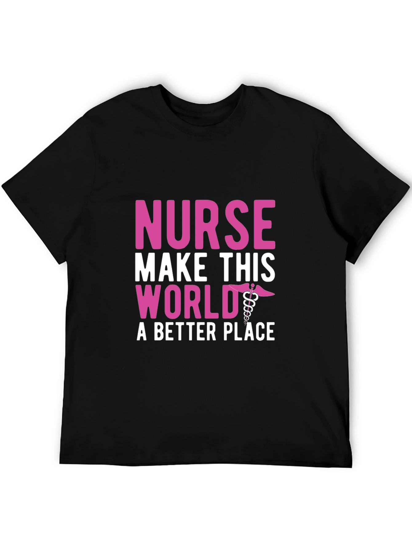 Nurse Make This World a Better Place T-Shirt