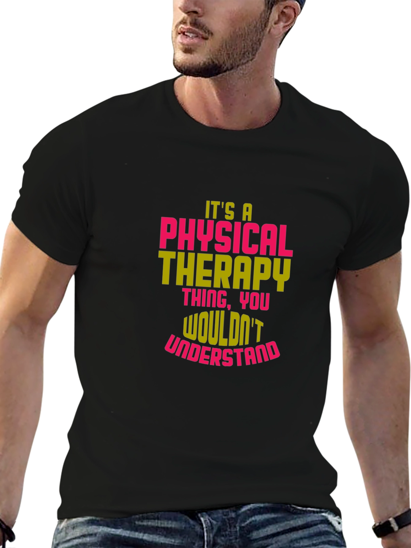 Physical Therapy T-Shirt - Wouldnt Understand