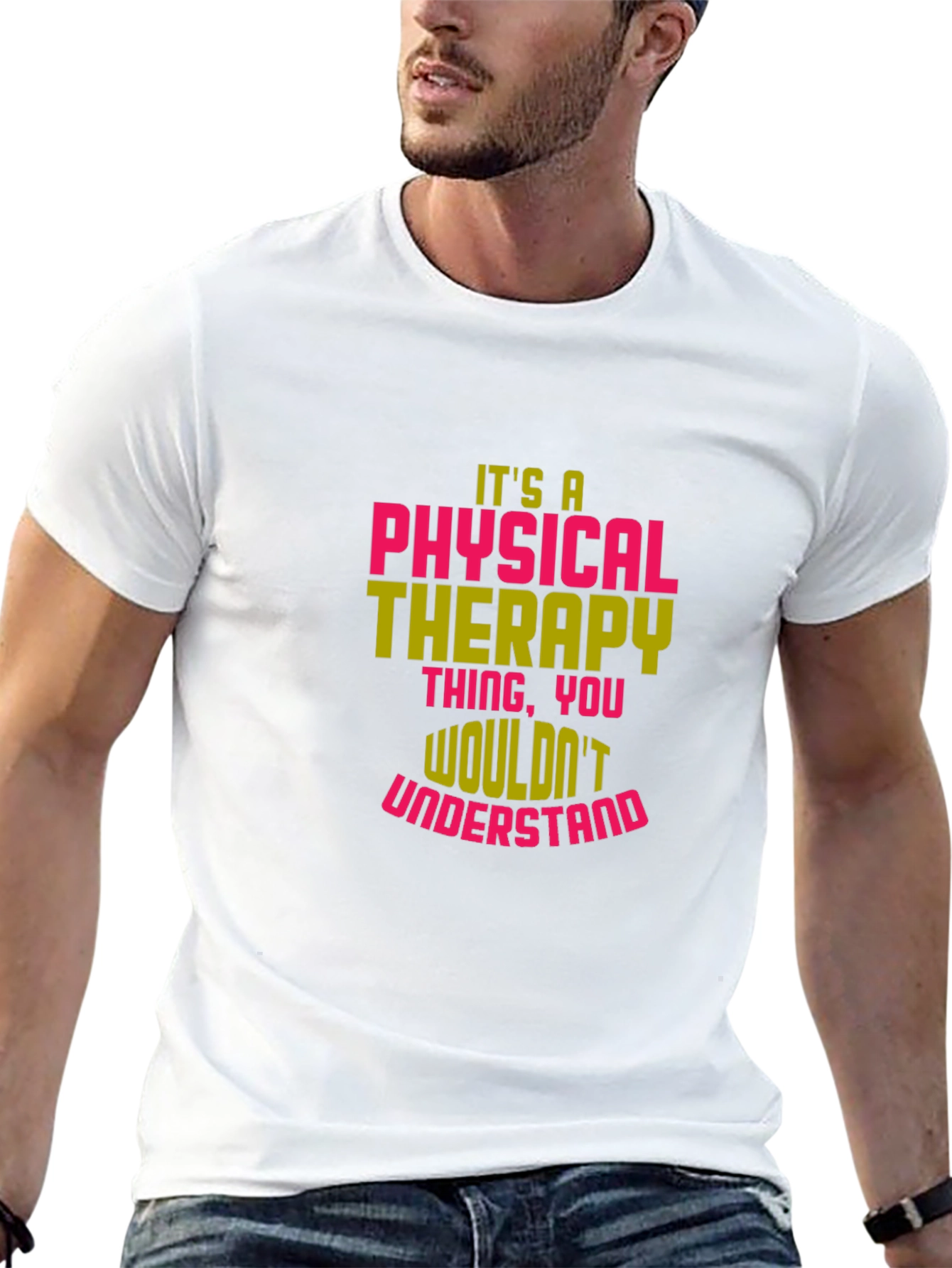 Physical Therapy T-Shirt - Wouldnt Understand