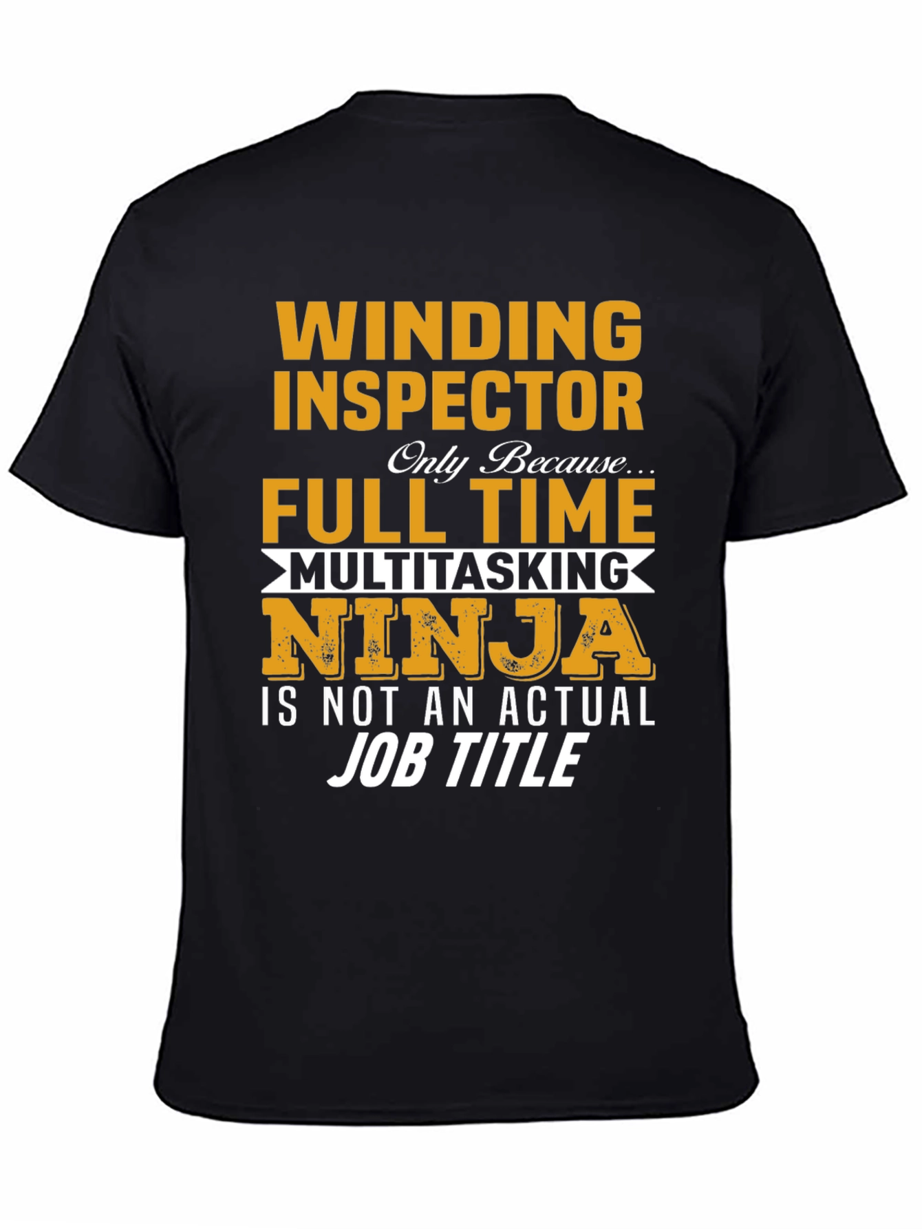Winding Inspector Full Time Ninja T-Shirt