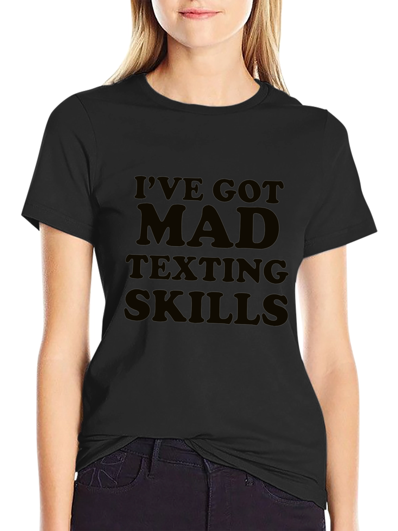 Ive Got Mad Texting Skills Black T-Shirt