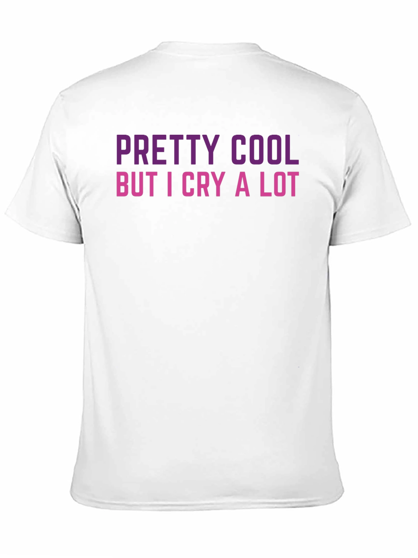 Pretty Cool But I Cry A Lot Black T-Shirt