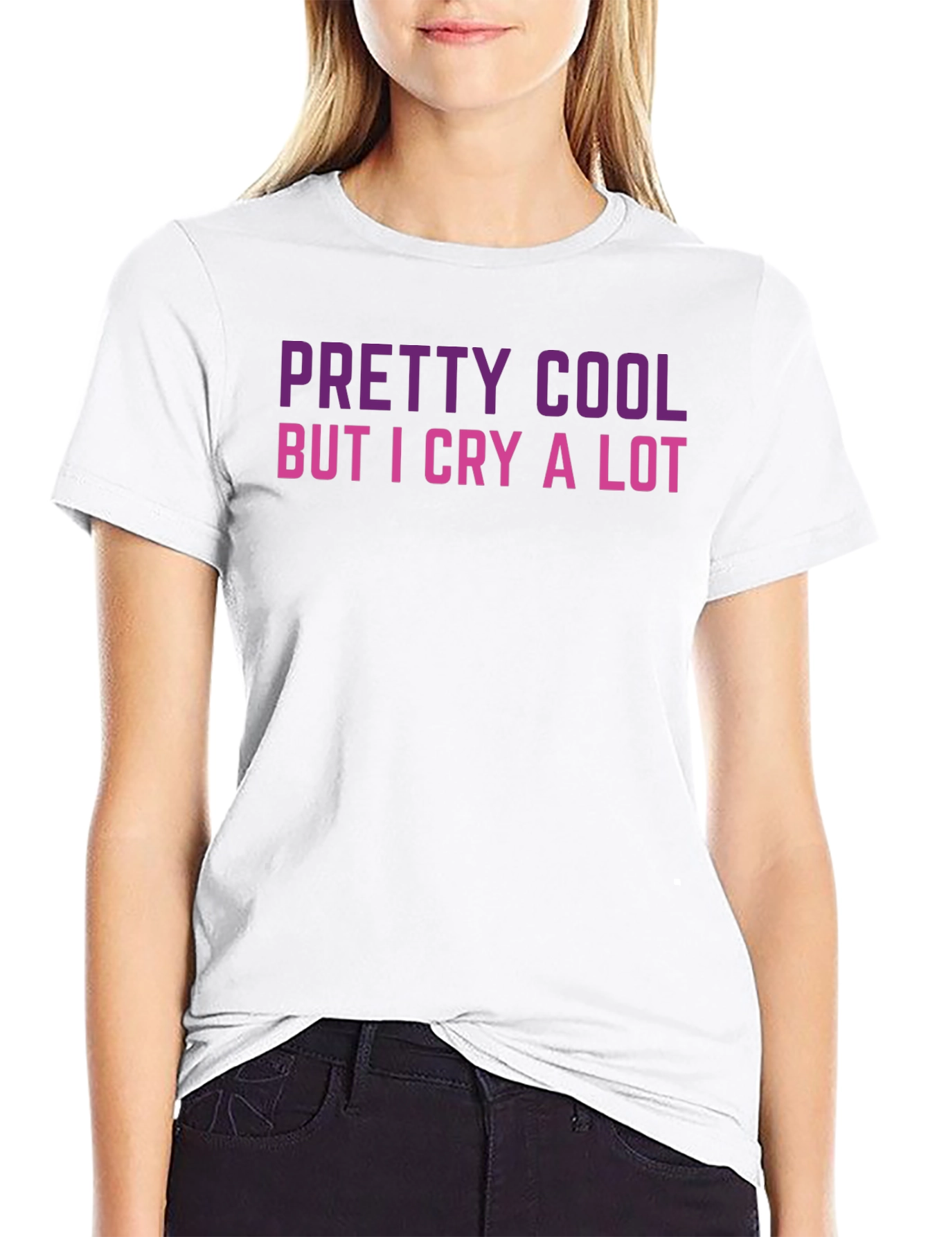 Pretty Cool But I Cry A Lot Black T-Shirt