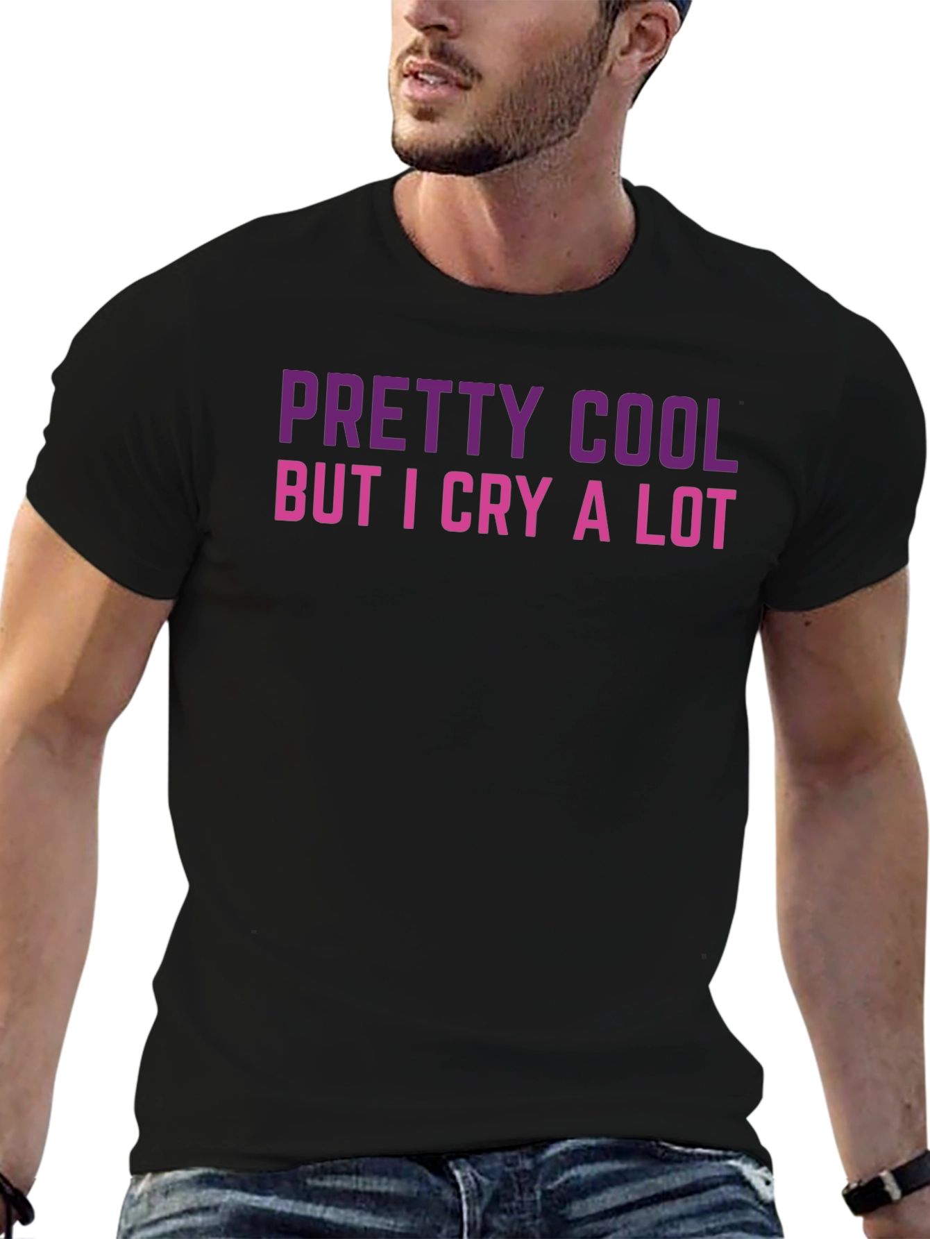 Pretty Cool But I Cry A Lot Black T-Shirt