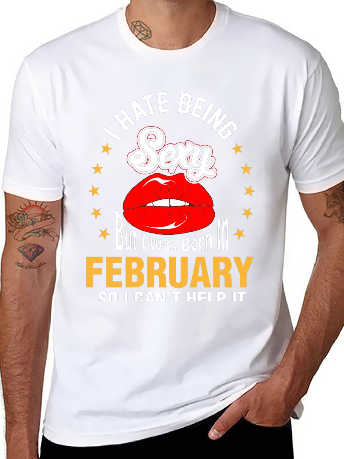 I Hate Being Sexy February Birthday T-Shirt