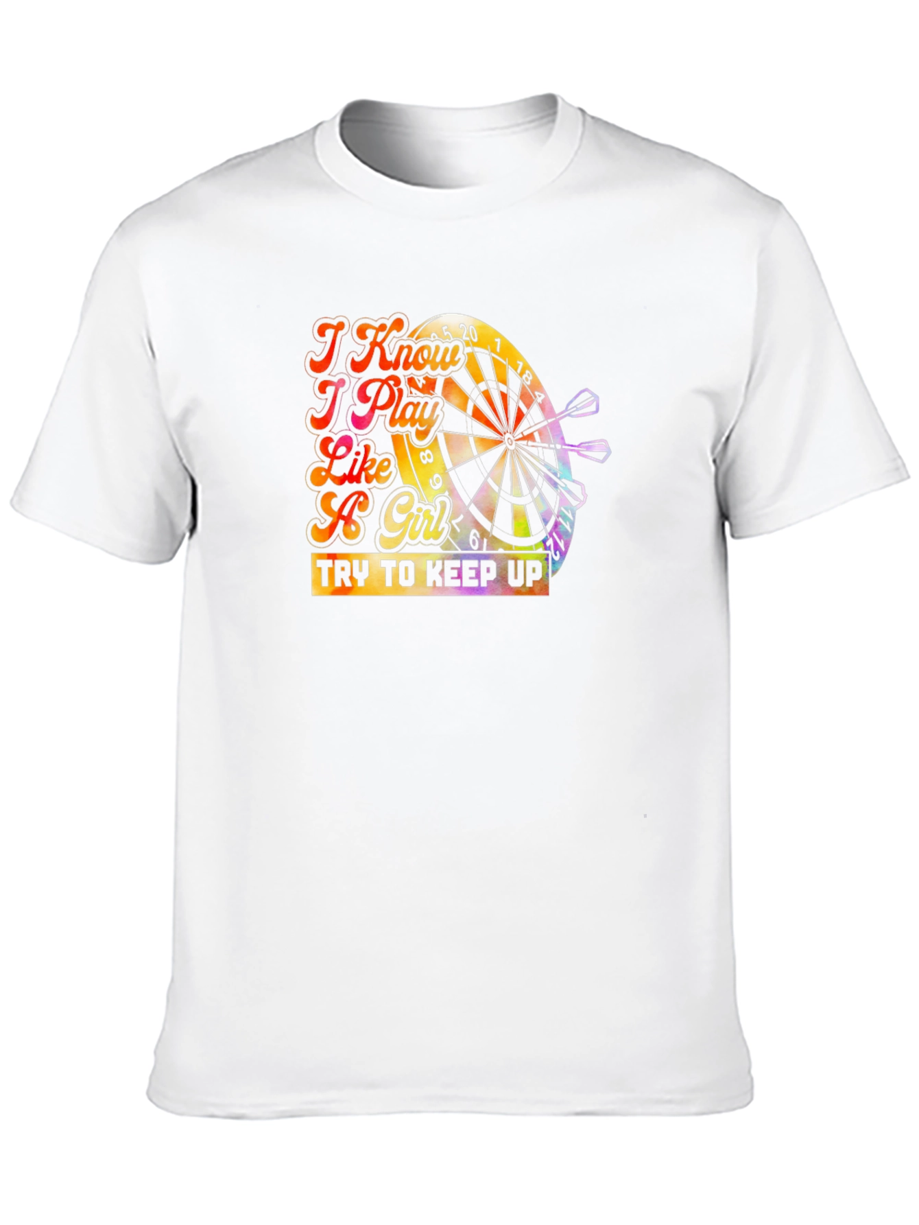 I Know I Play Like A Girl Dart T-Shirt
