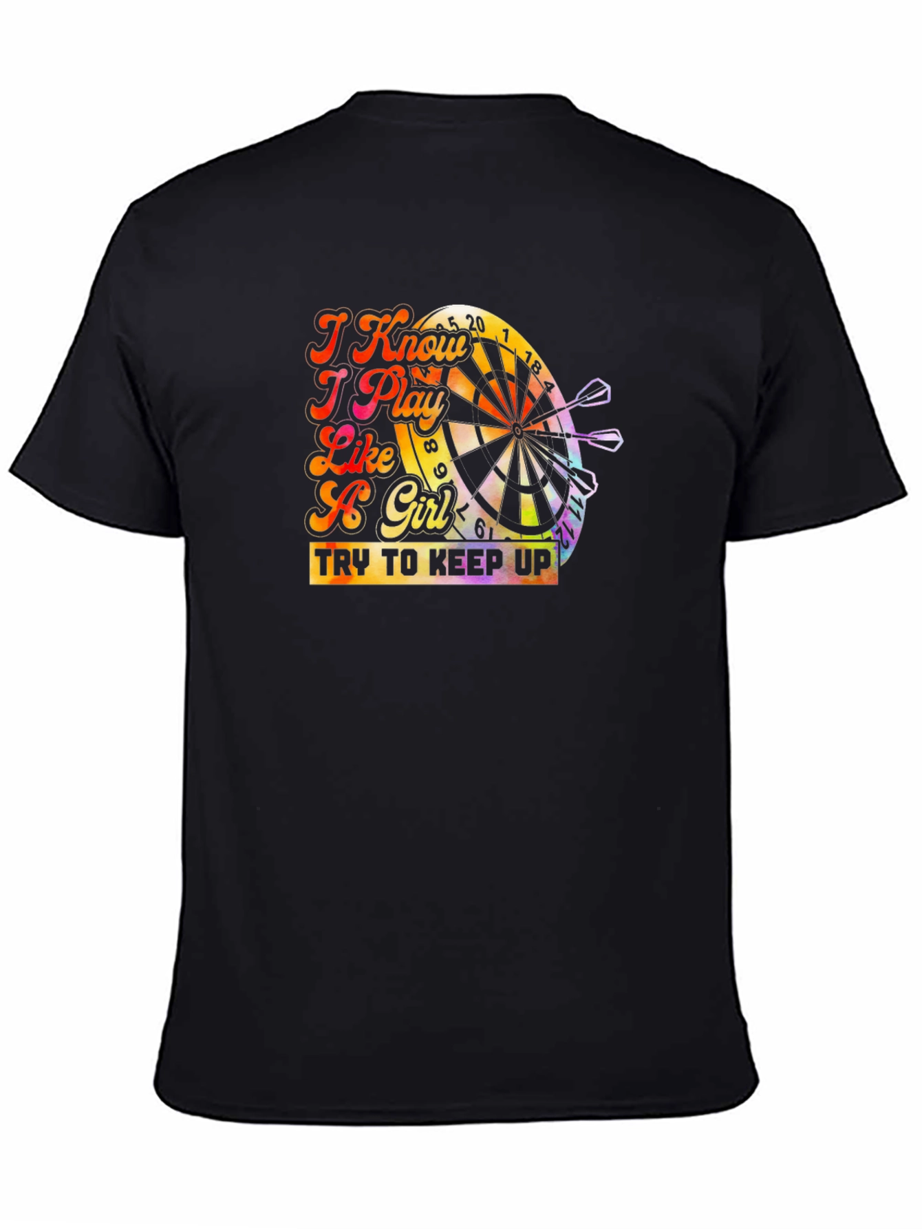 I Know I Play Like A Girl Dart T-Shirt