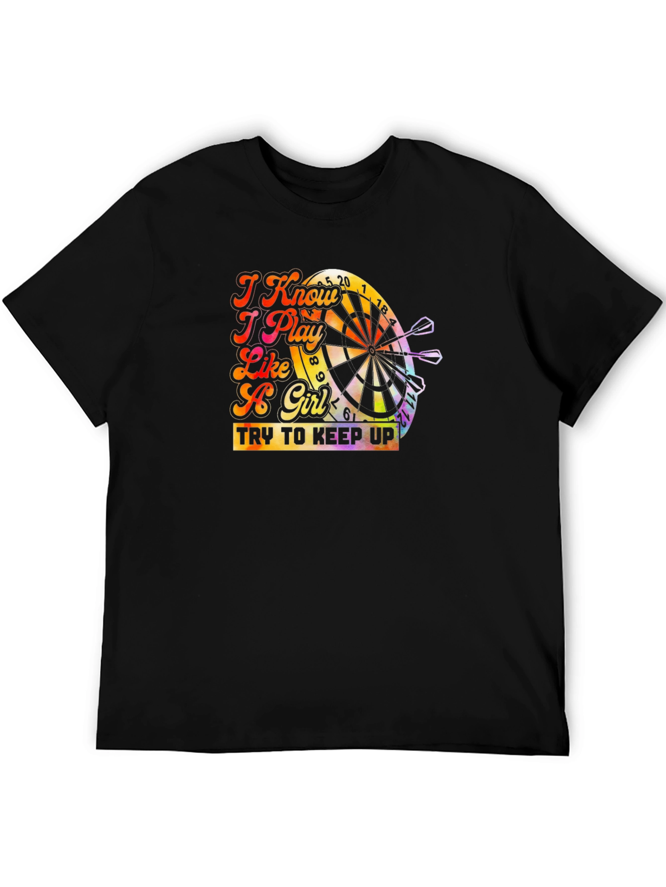 I Know I Play Like A Girl Dart T-Shirt
