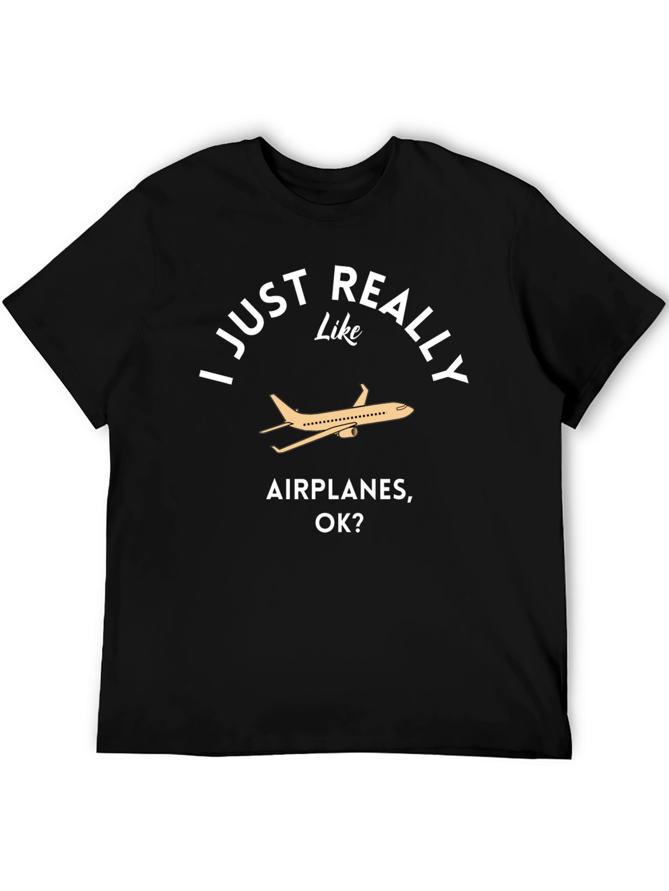 I Just Really Like Airplanes OK? T-Shirt