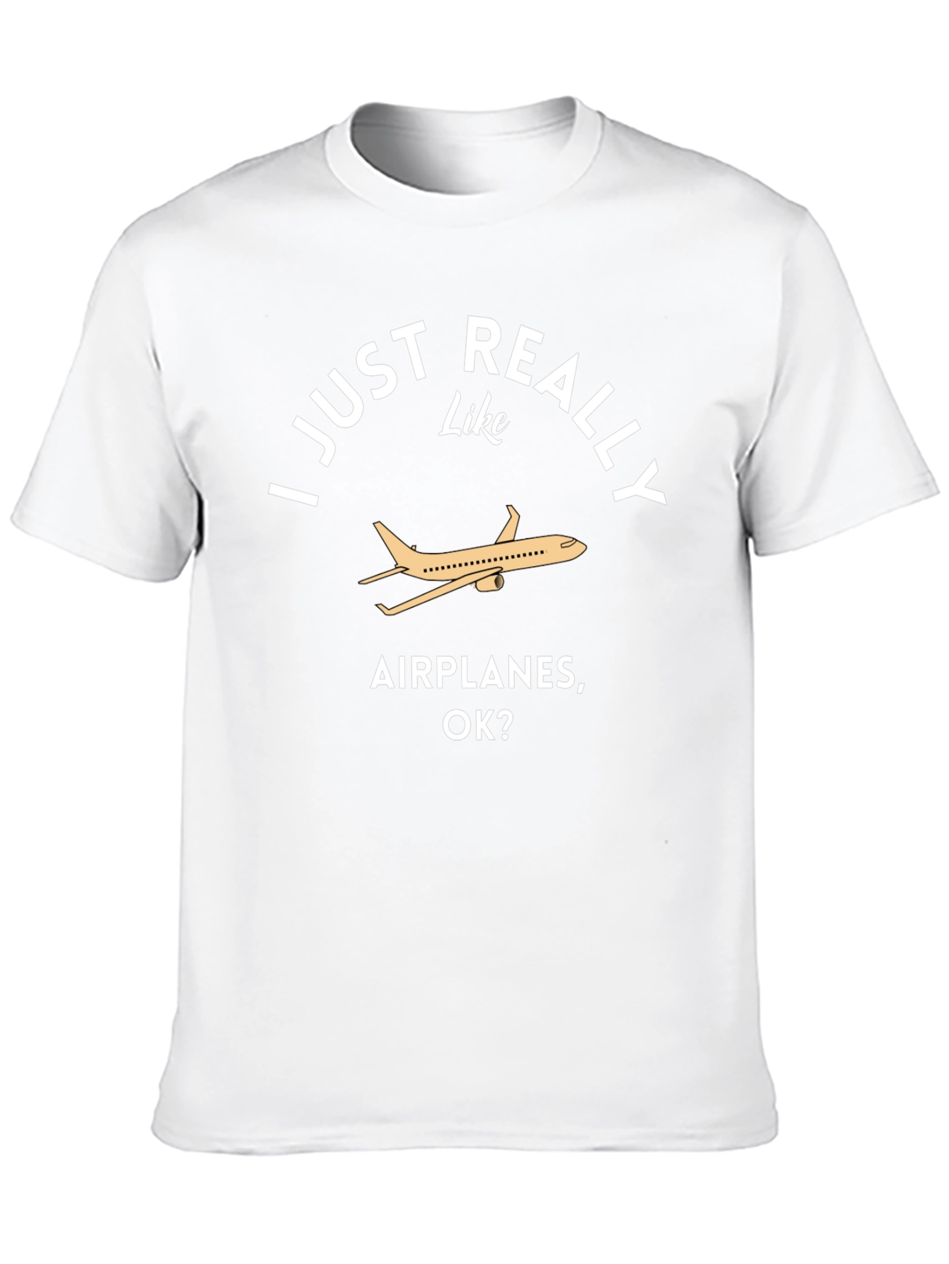 I Just Really Like Airplanes OK? T-Shirt