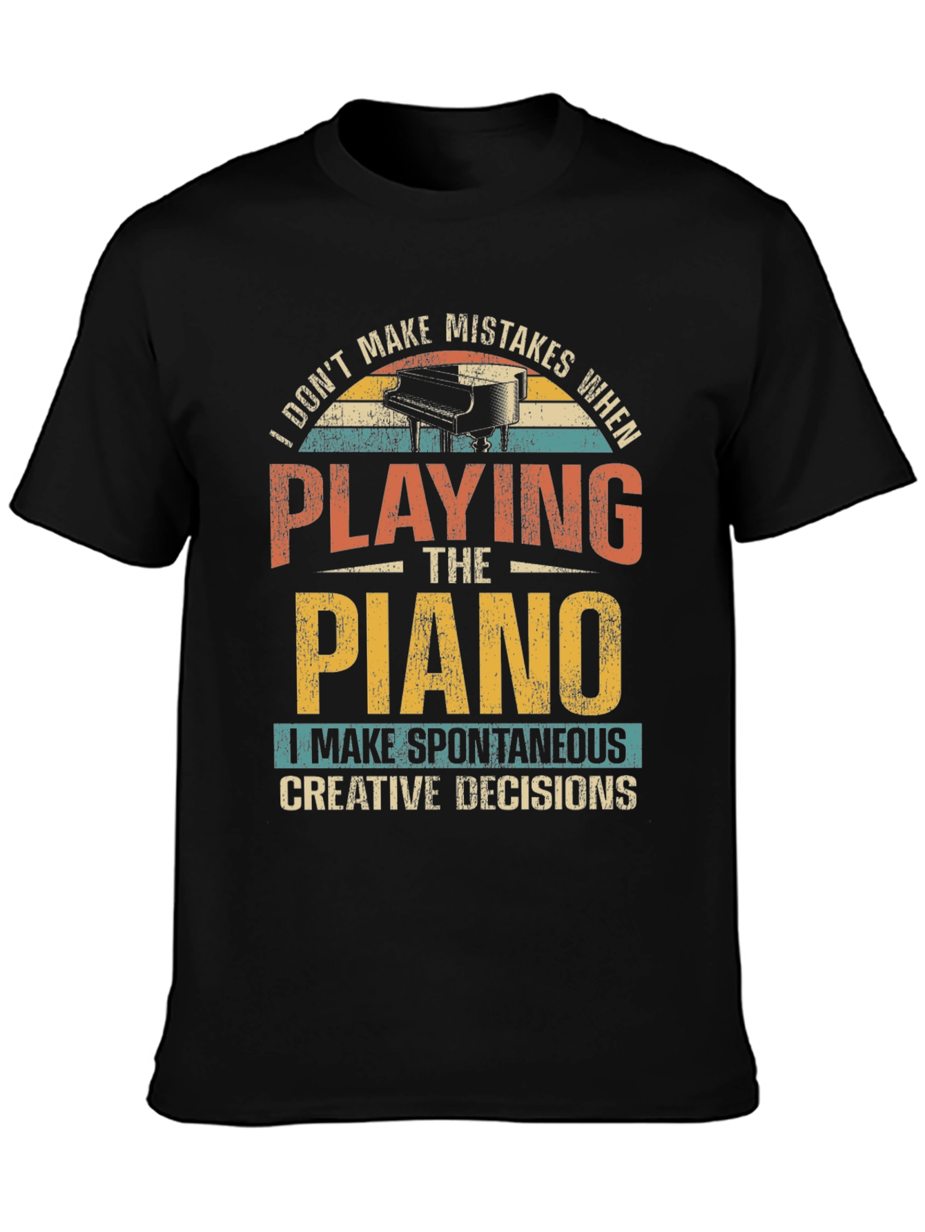 Funny Piano T-Shirt - Spontaneous Creative Decisions