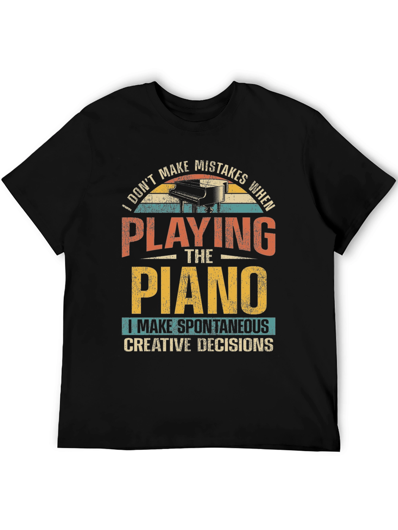Funny Piano T-Shirt - Spontaneous Creative Decisions