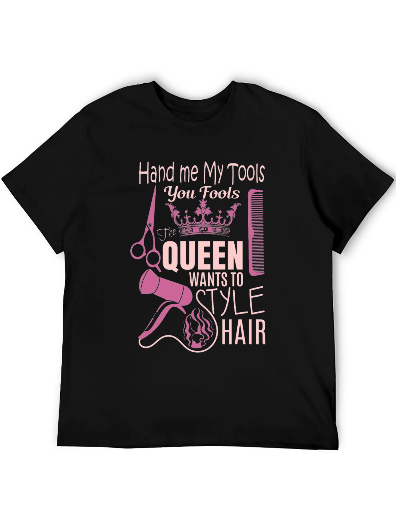 Hand Me My Tools T-Shirt - Queen Style Hair