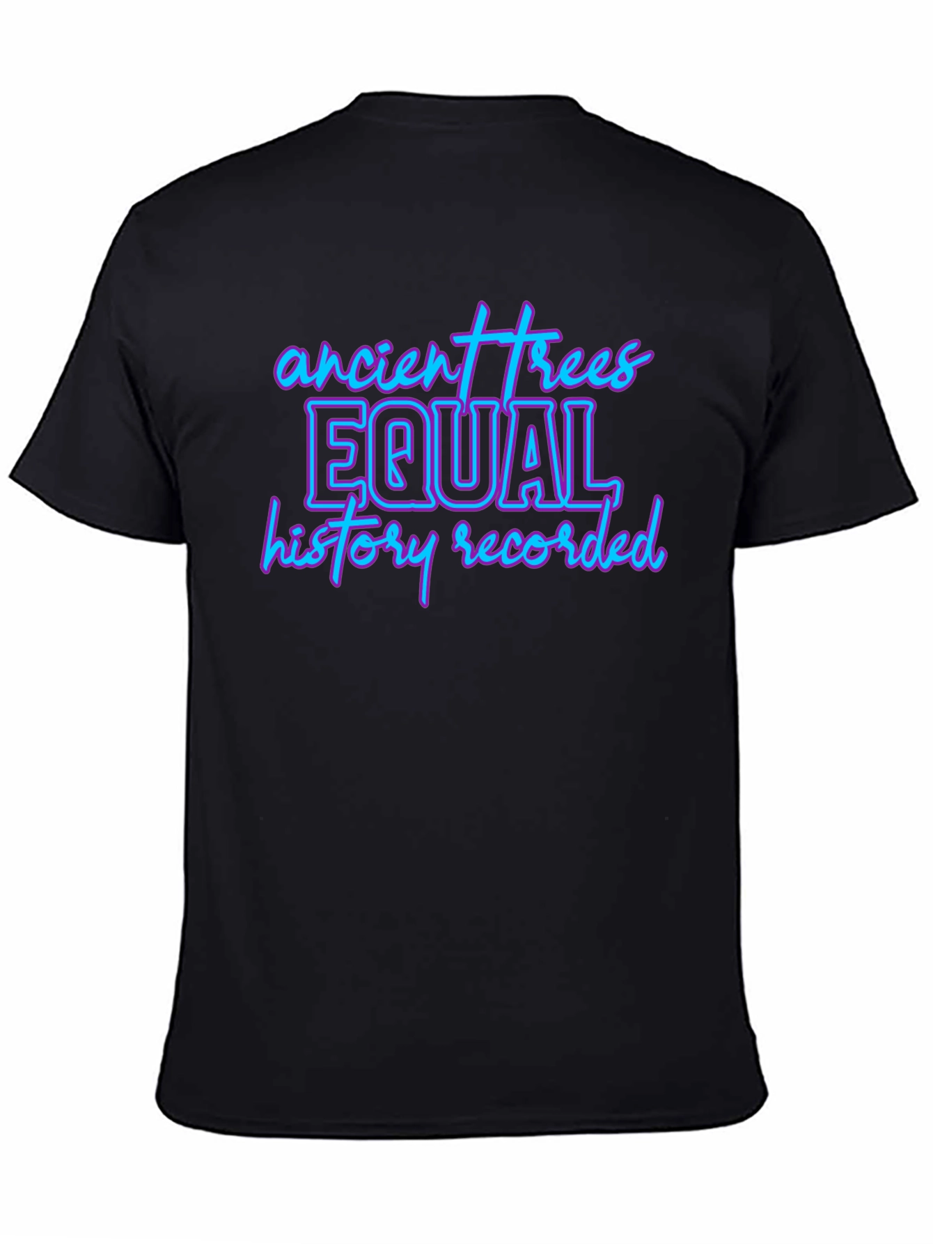 Ancient Trees Equal History Tee