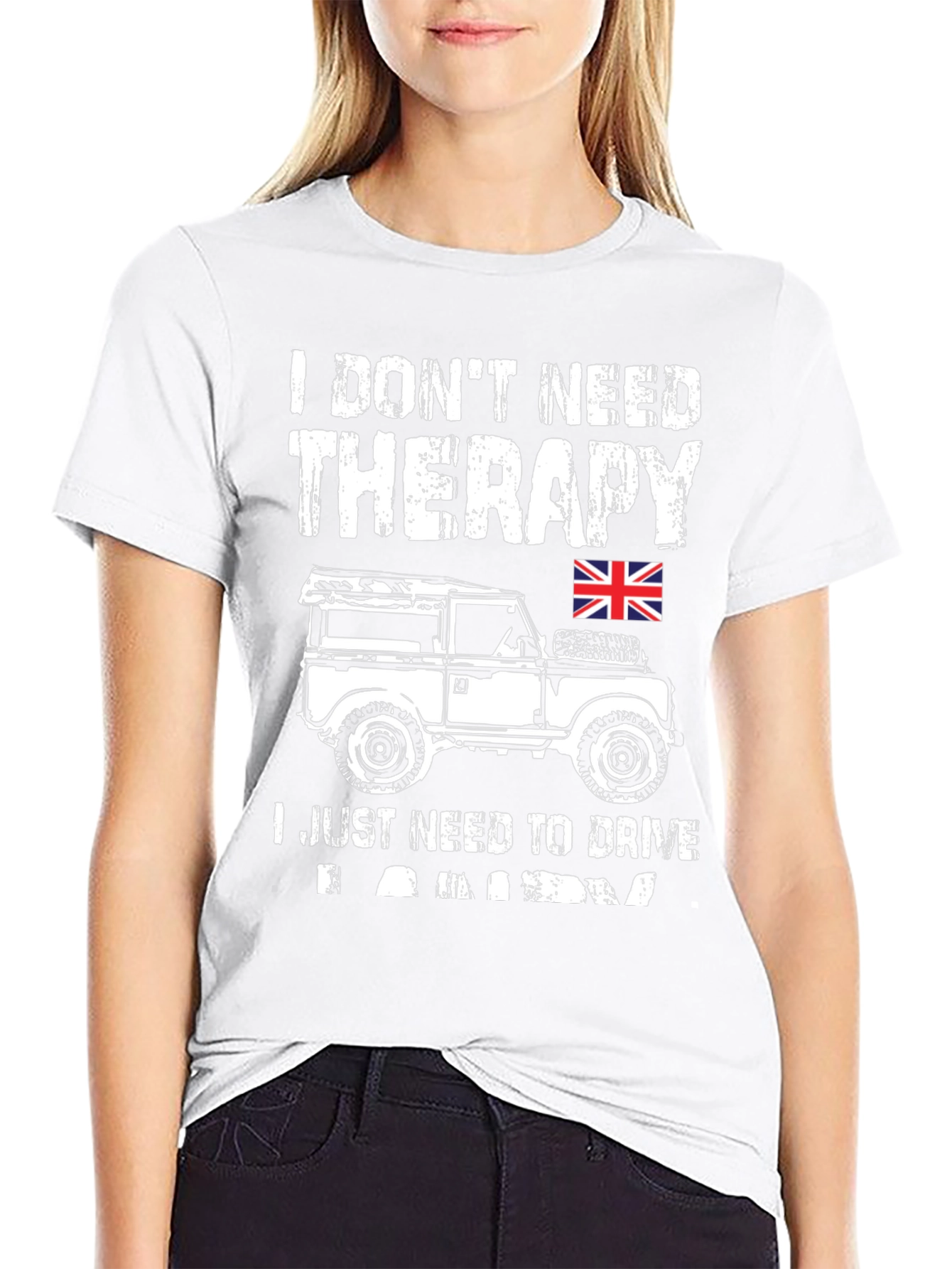 I Dont Need Therapy - Land Rover T-Shirt