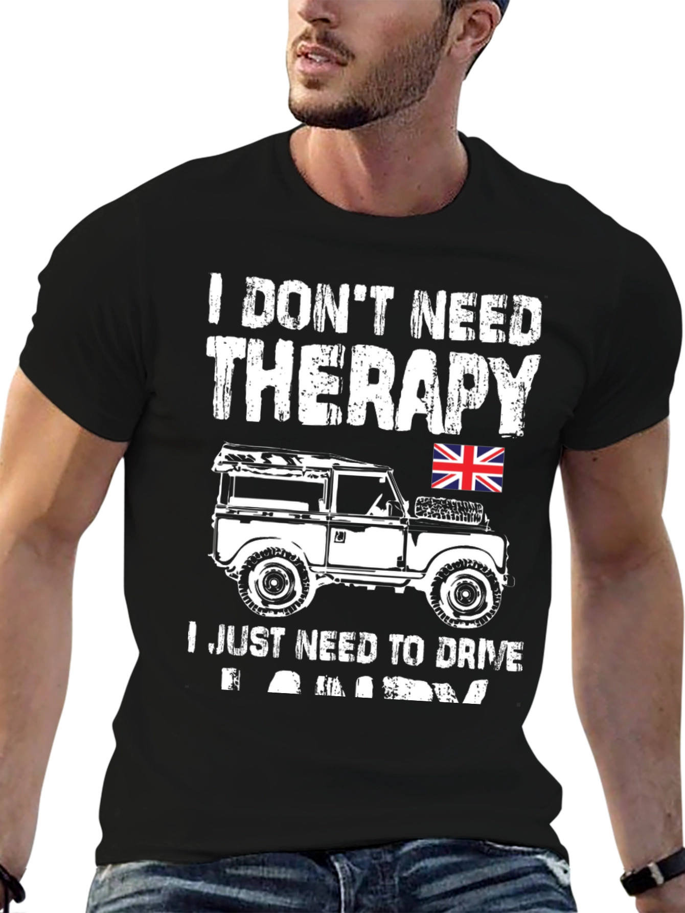 I Dont Need Therapy - Land Rover T-Shirt