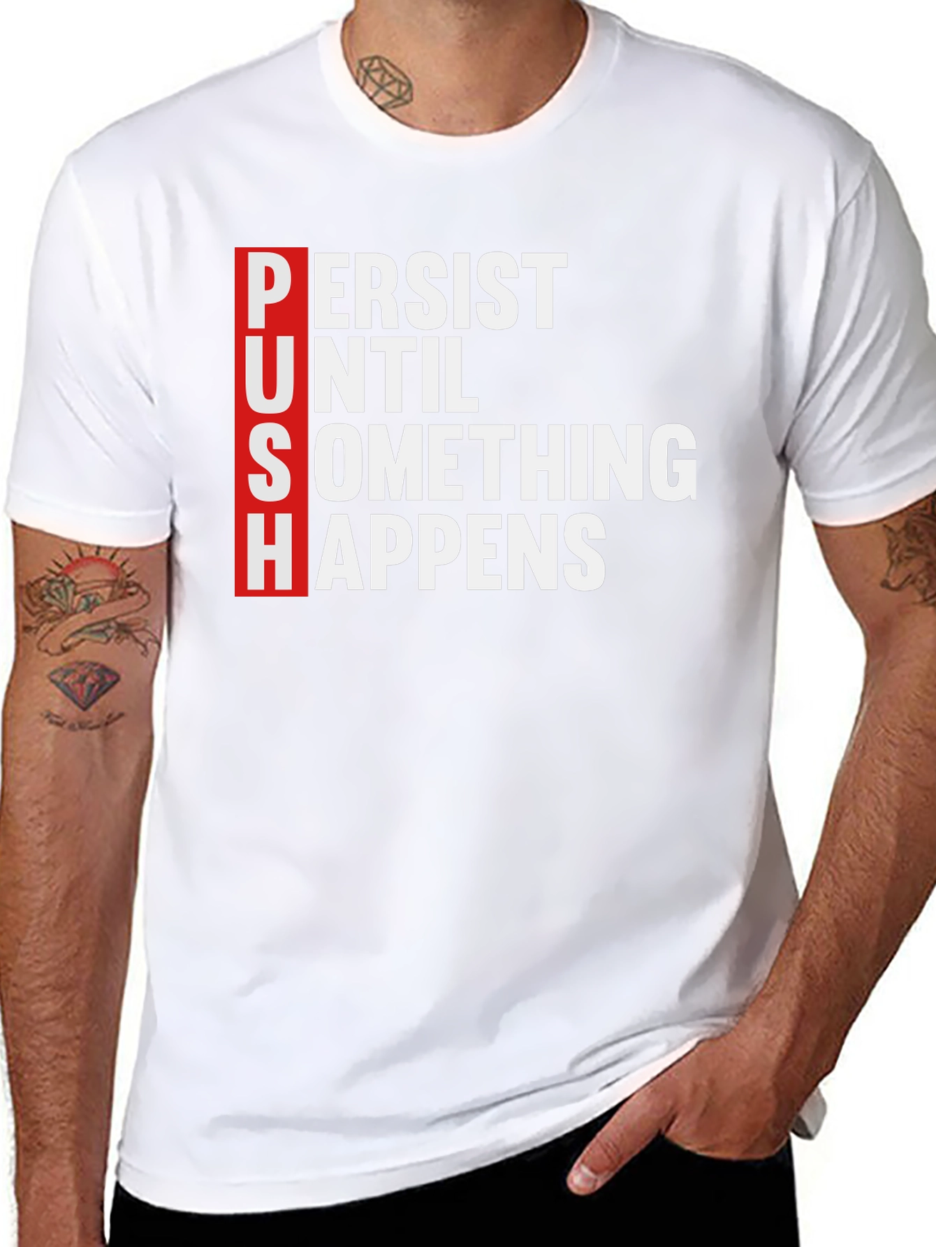 PUSH Motivational T-Shirt - Persist Until Something Happens