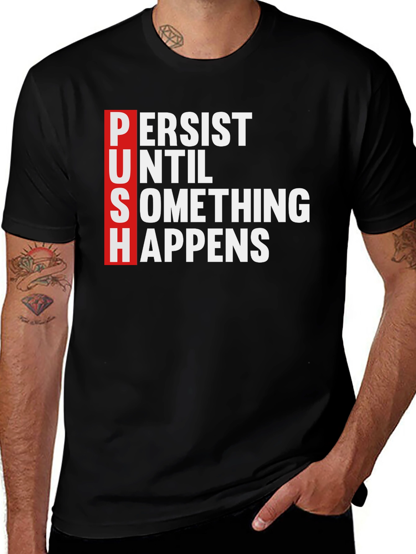 PUSH Motivational T-Shirt - Persist Until Something Happens