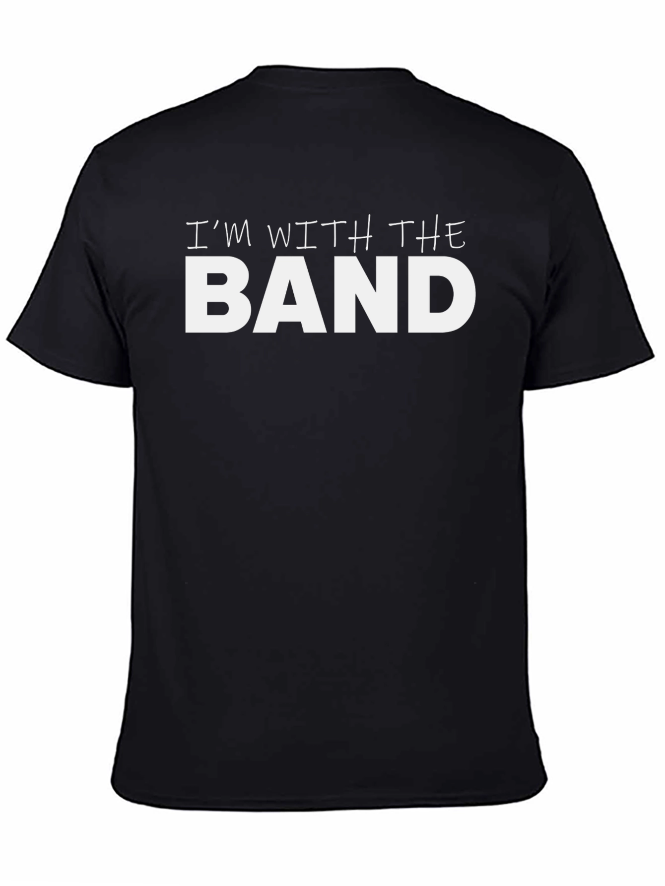 Im With The Band T-Shirt - Musician Fan Apparel