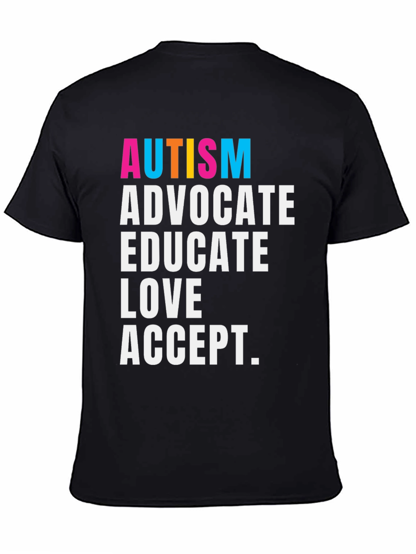 Autism Advocate T-Shirt - Educate Love Accept