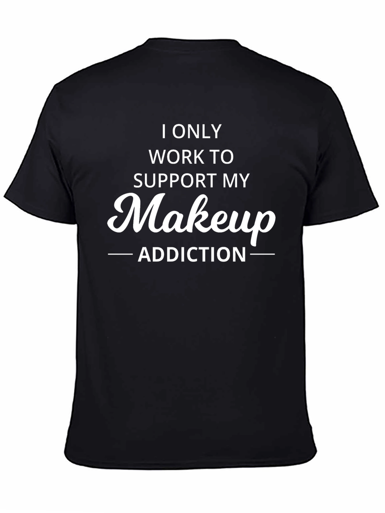 Makeup Addiction T-Shirt