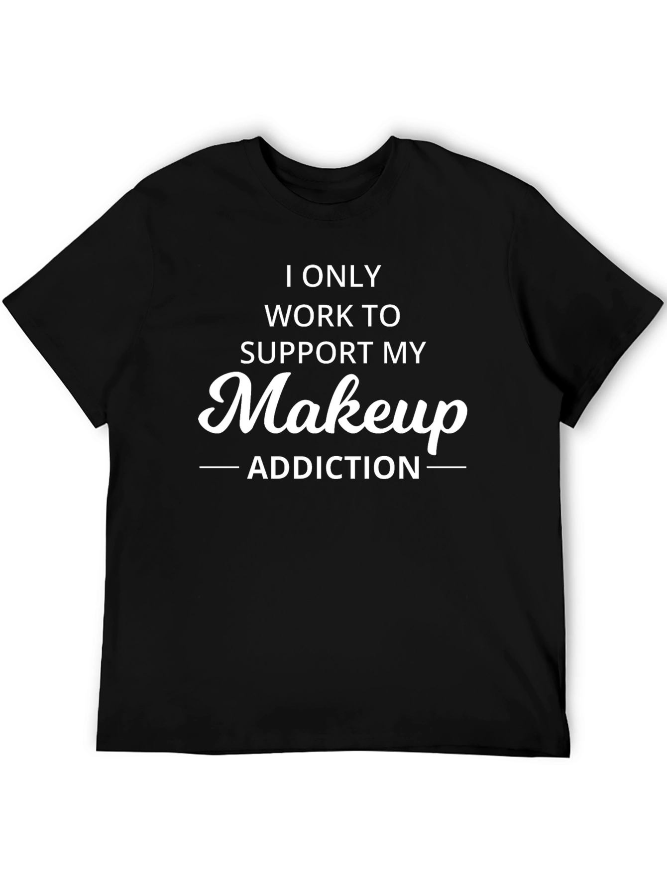 Makeup Addiction T-Shirt