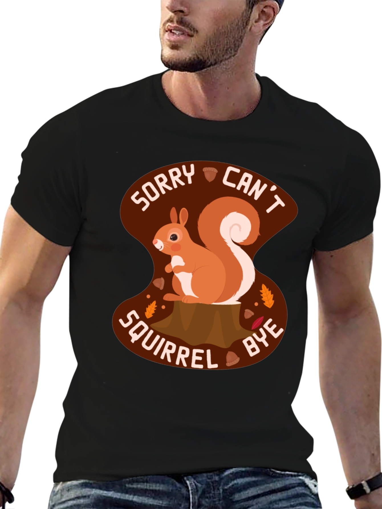 Sorry Cant Squirrel Bye T-Shirt