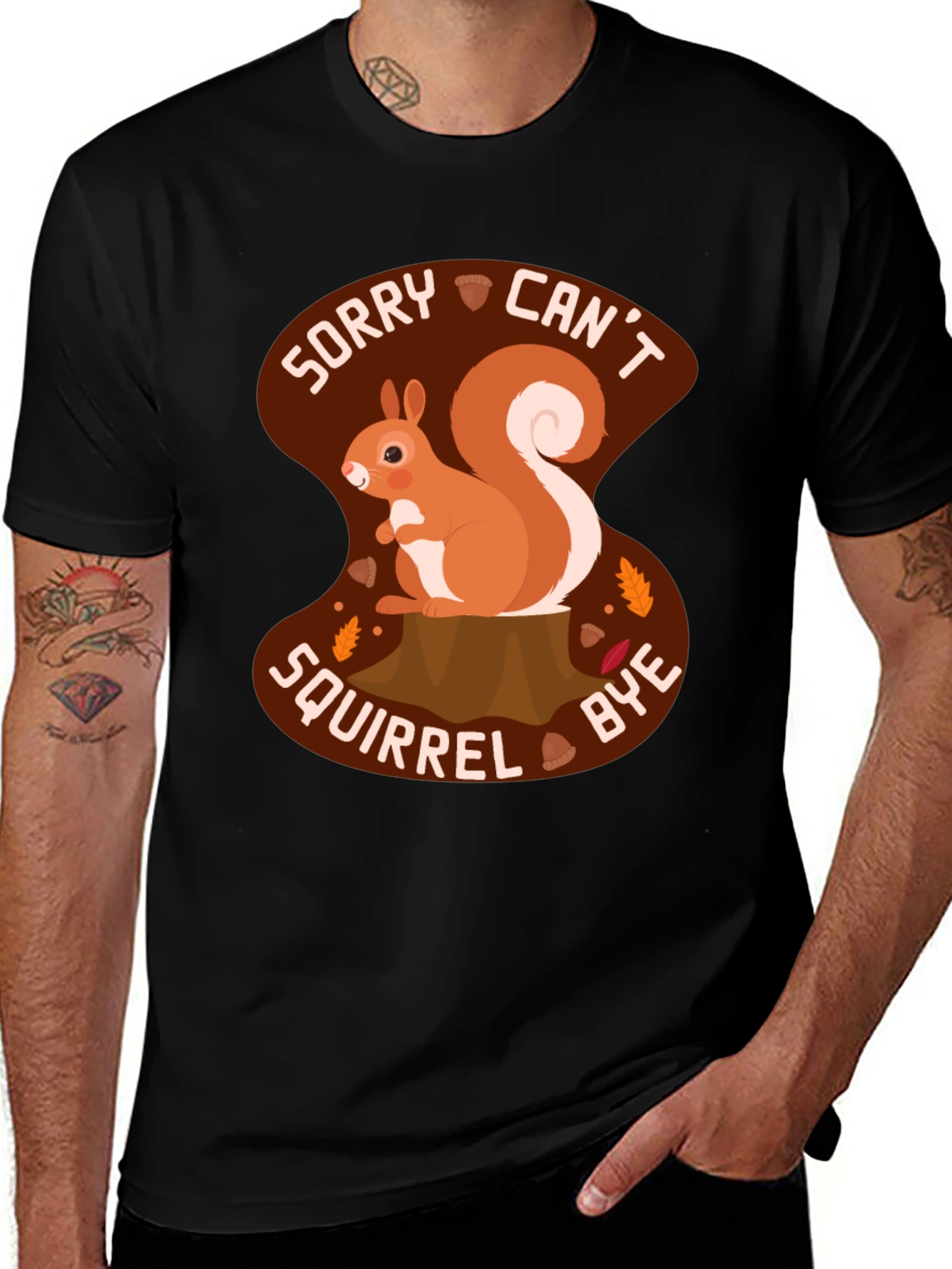 Sorry Cant Squirrel Bye T-Shirt