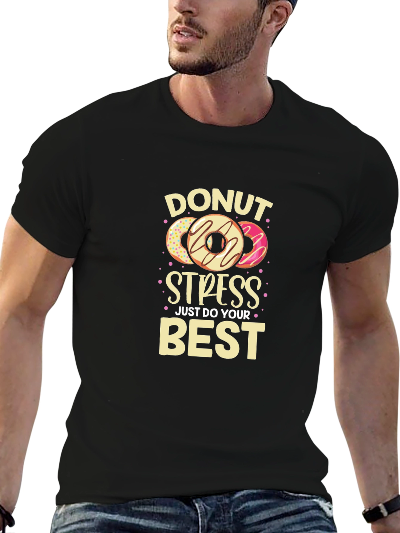 Donut Stress T-Shirt - Just Do Your Best