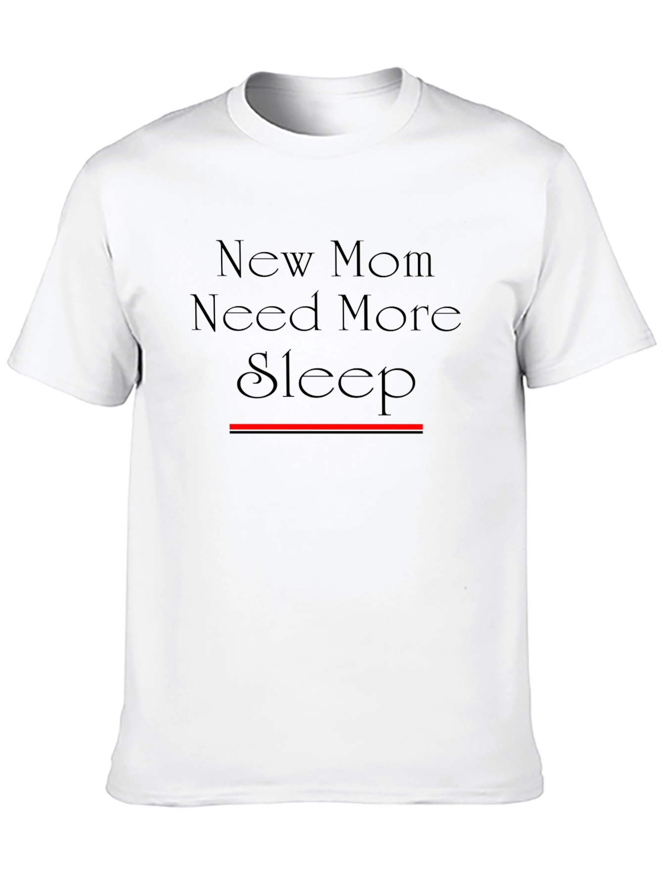 New Mom Need More Sleep - Black T-Shirt