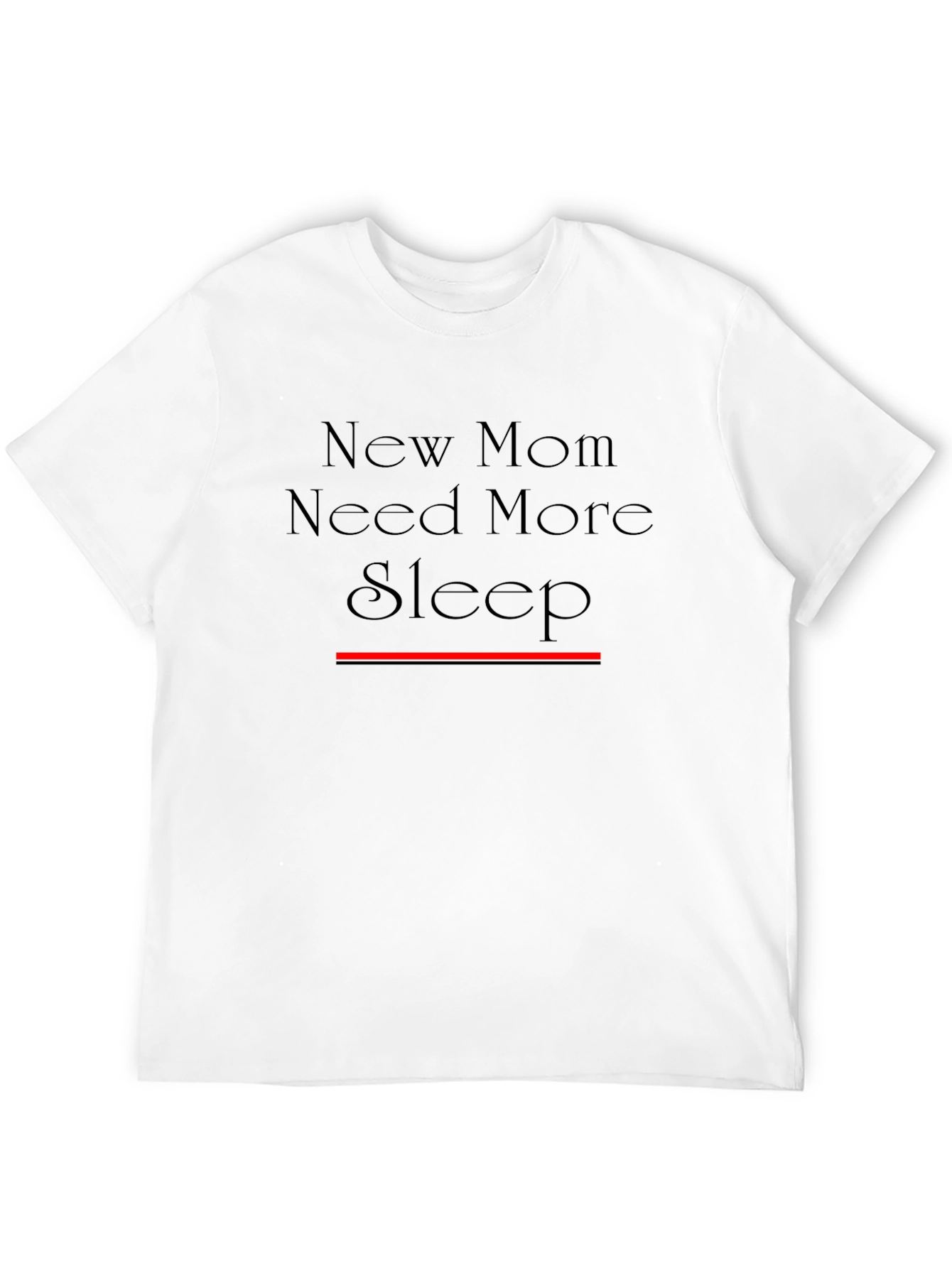 New Mom Need More Sleep - Black T-Shirt