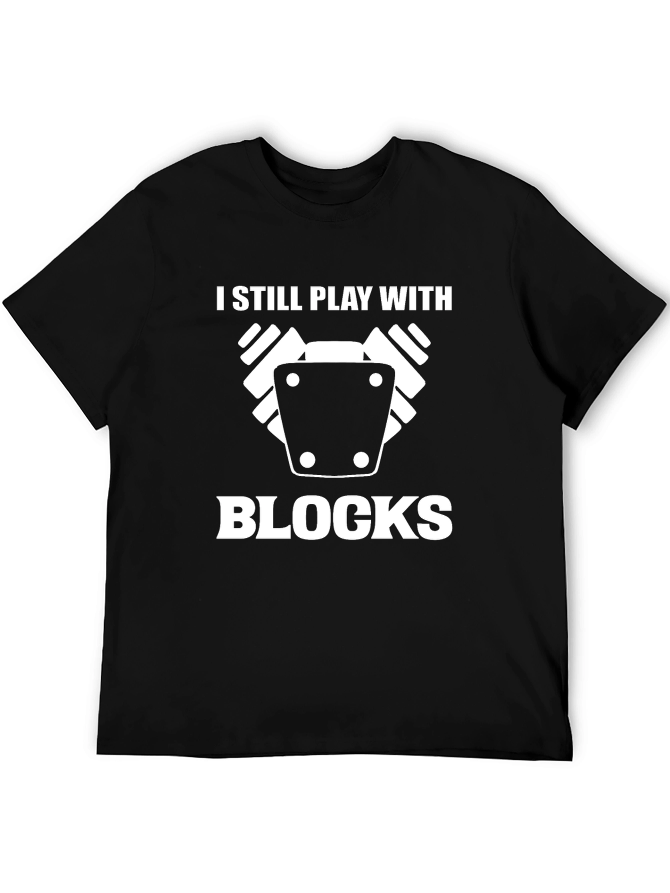 I Still Play With Blocks T-Shirt
