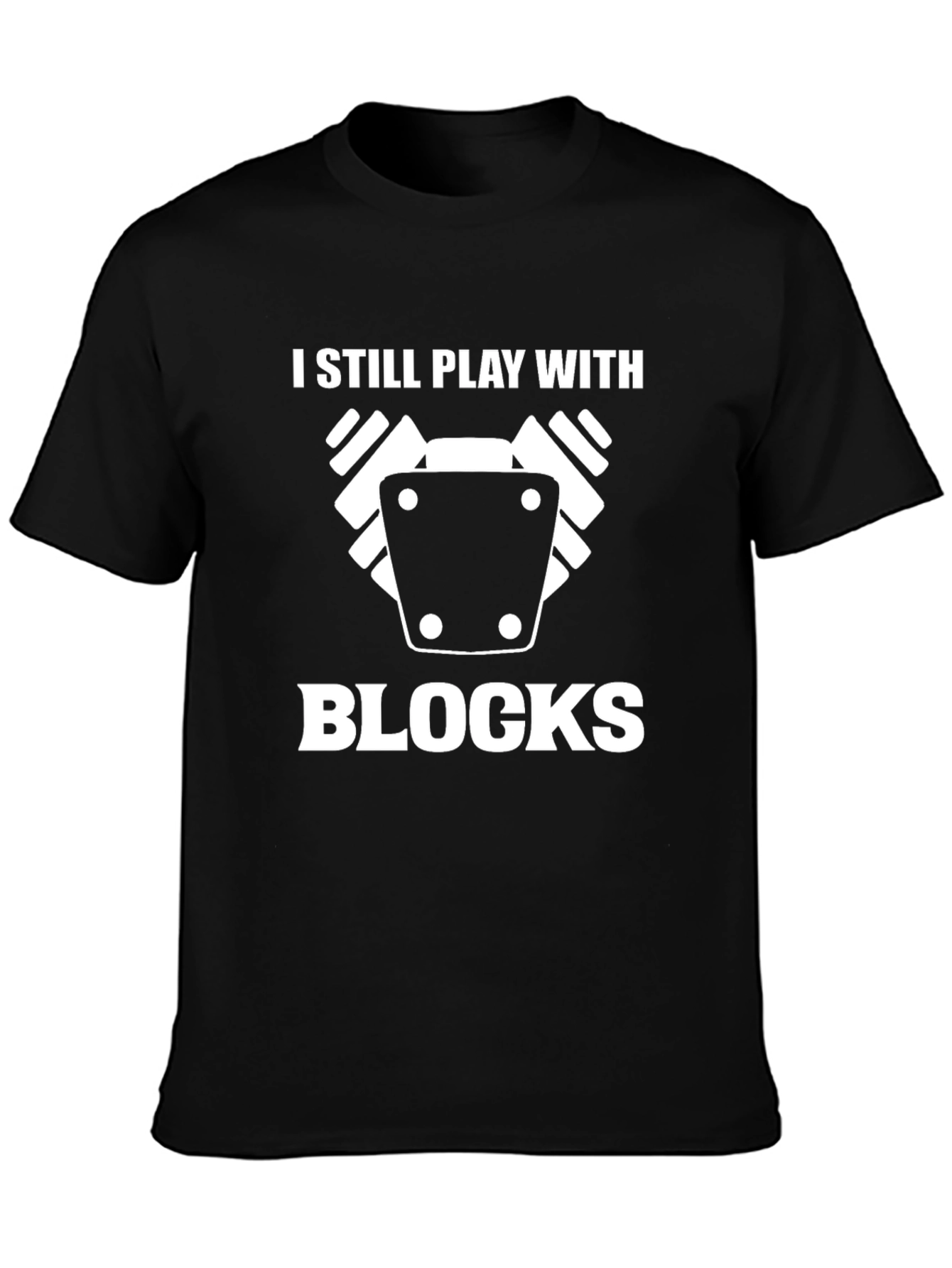 I Still Play With Blocks T-Shirt
