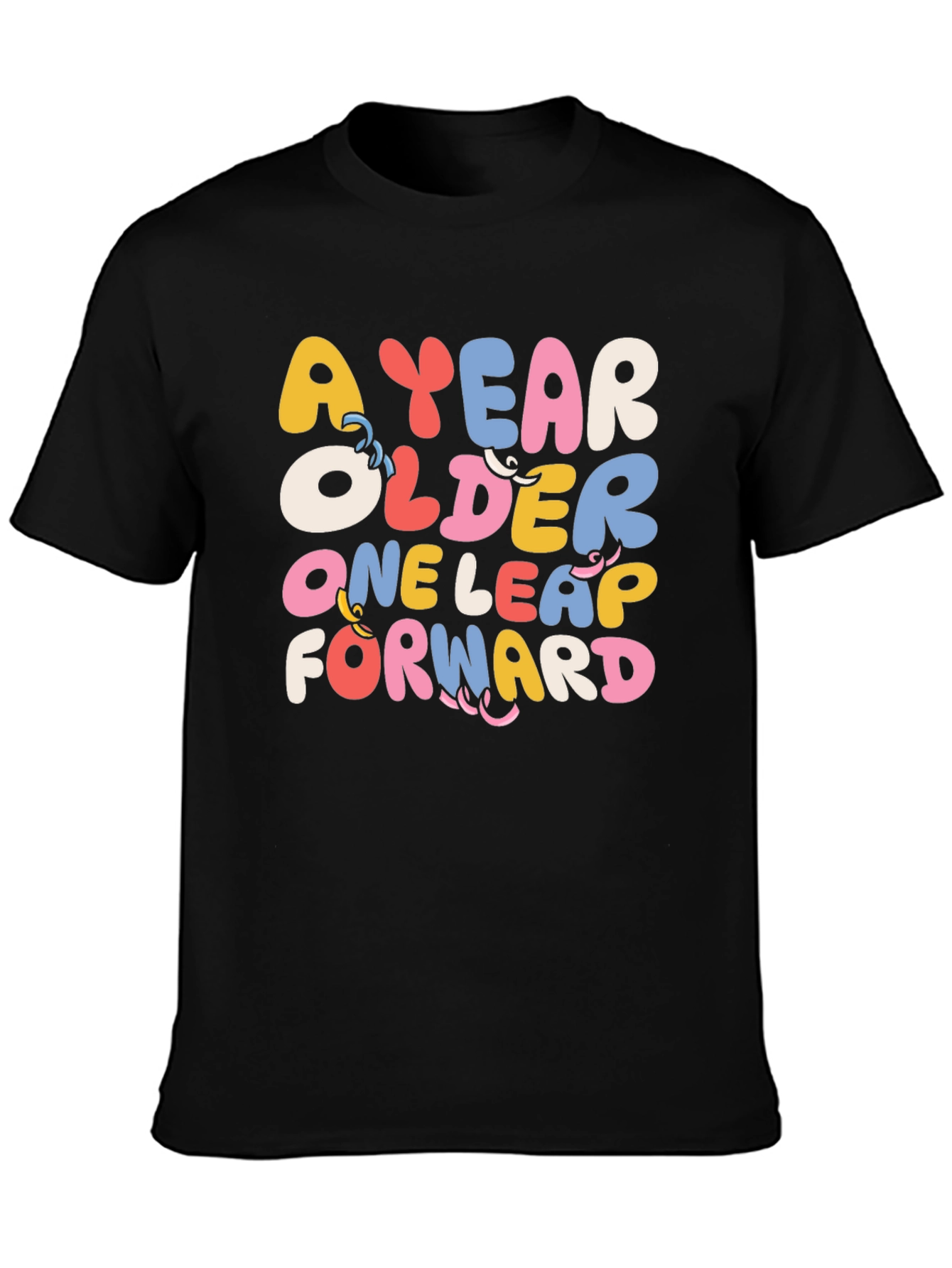 A Year Older One Leap Forward Graphic Tee