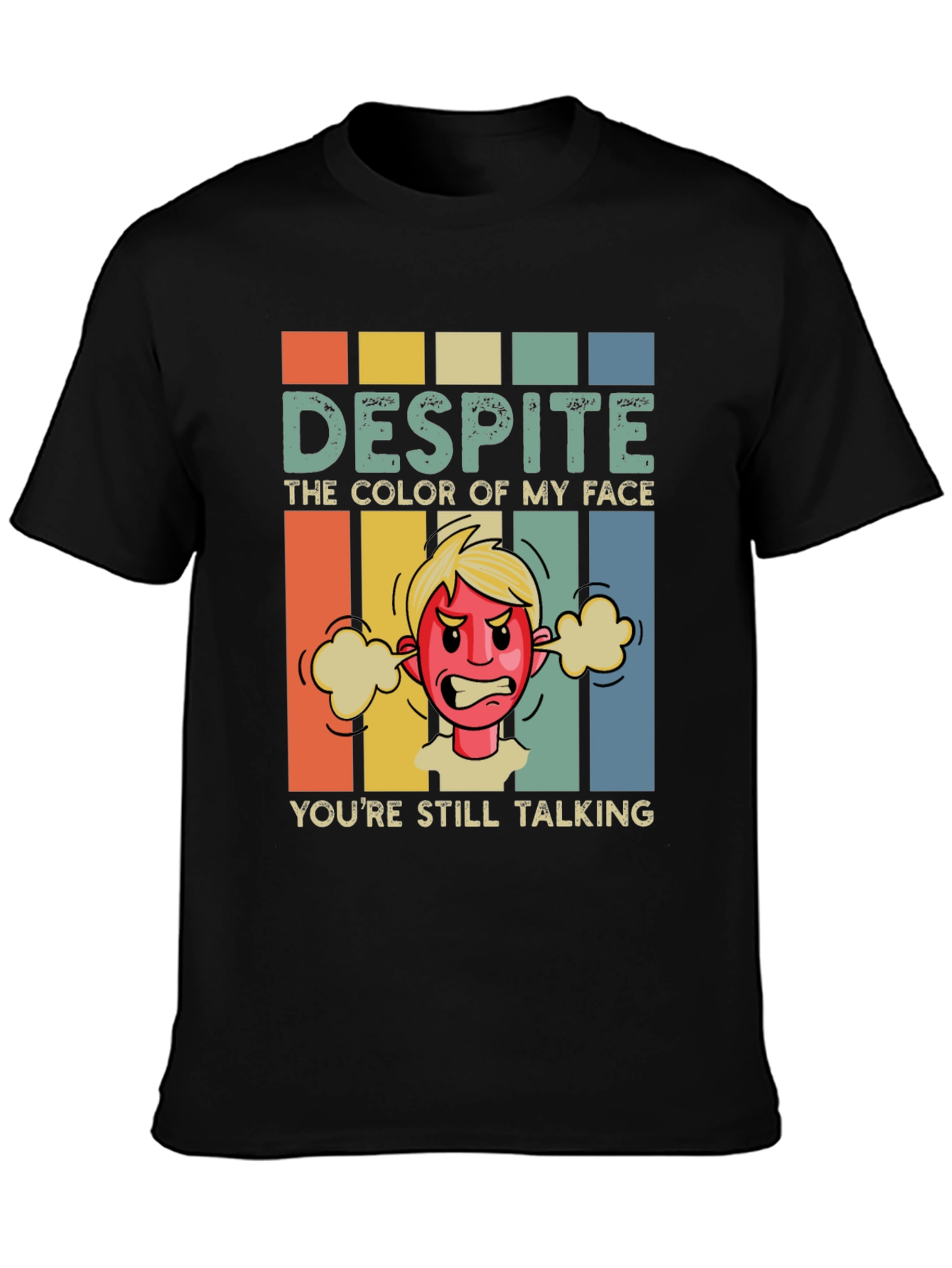 Humorous Graphic Tee: Despite My Face Youre Talking