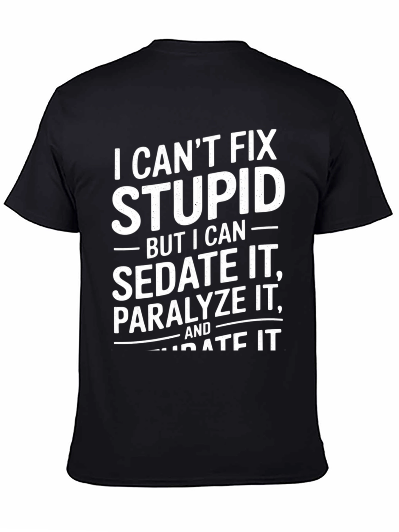 I Cant Fix Stupid Mens Graphic Tee