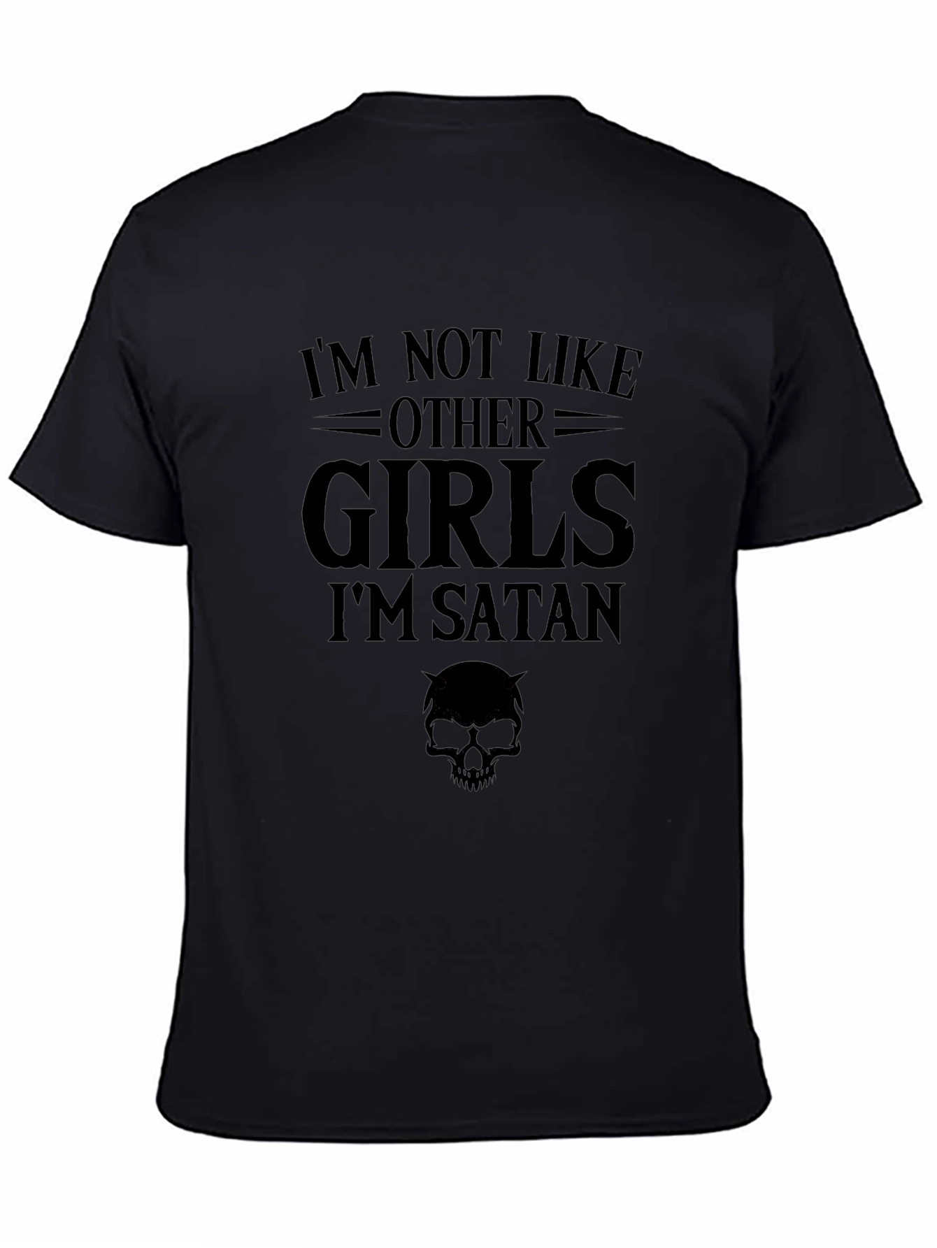 Im Not Like Other Girls Im Satan Black T-Shirt