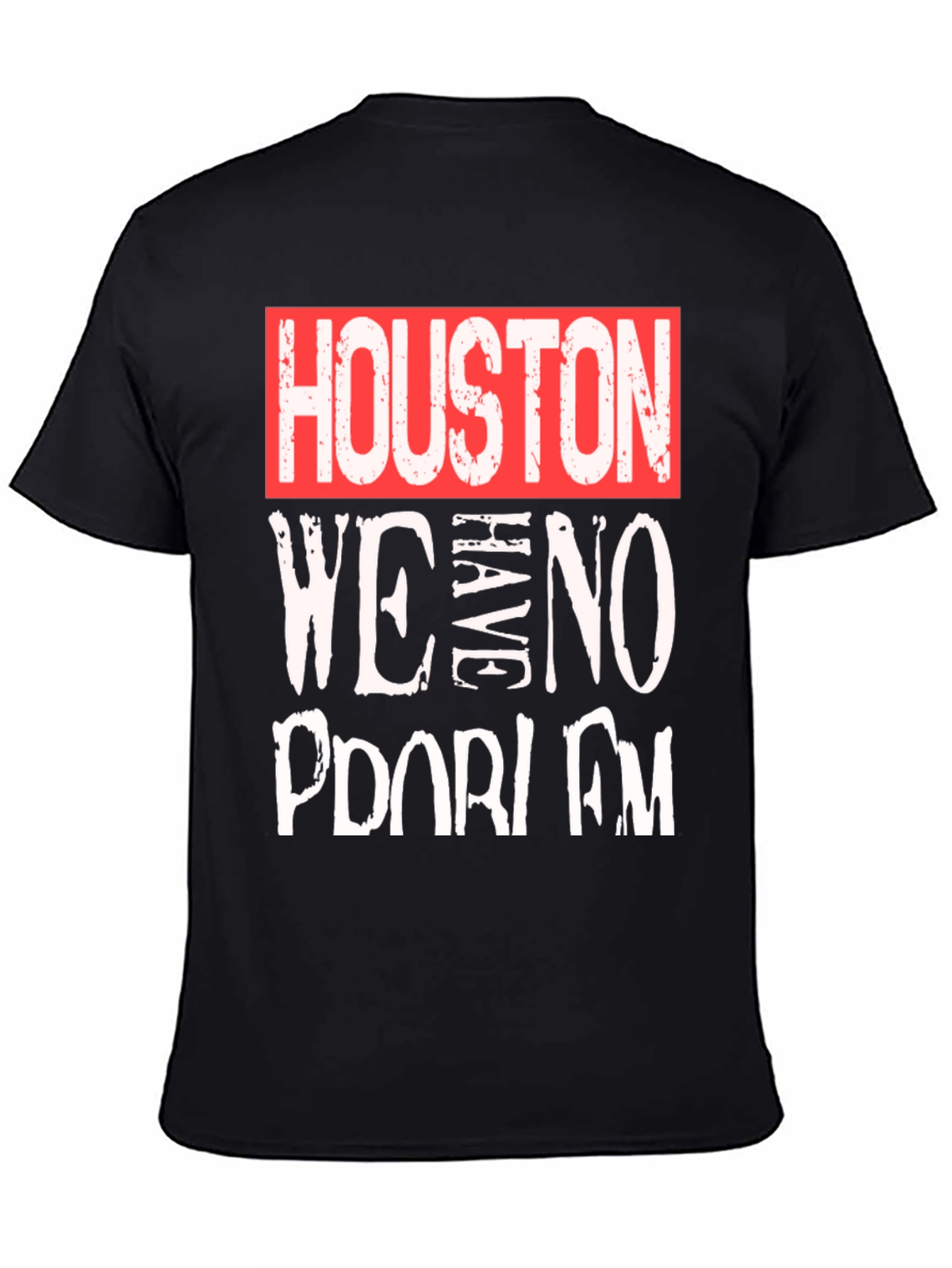Houston We Have No Problem T-Shirt - Graphic Tee