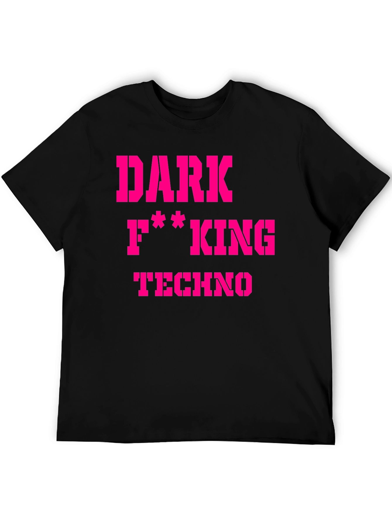 Dark F**king Techno Graphic T-Shirt