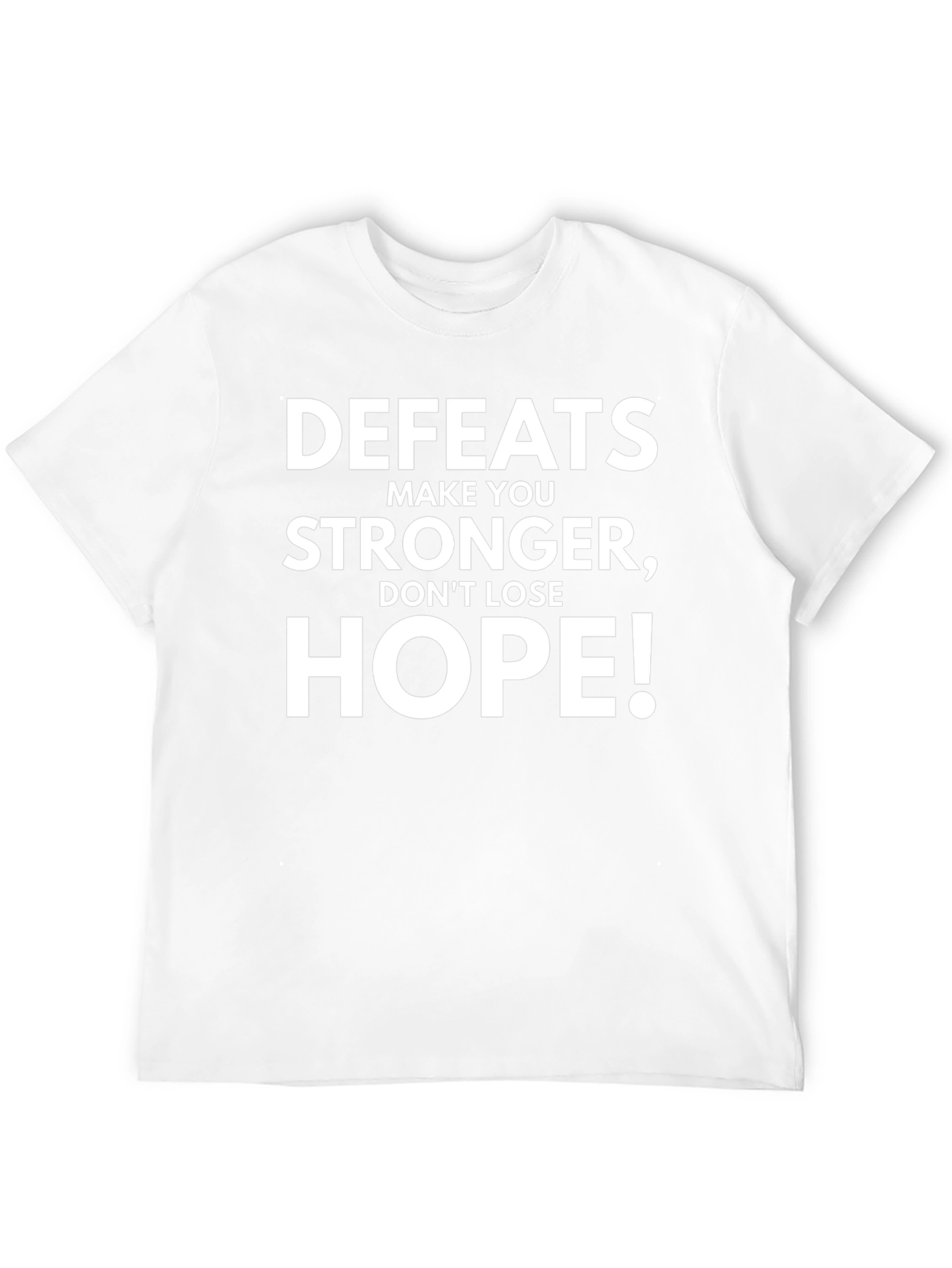 Motivational T-Shirt: Defeats Make You Stronger