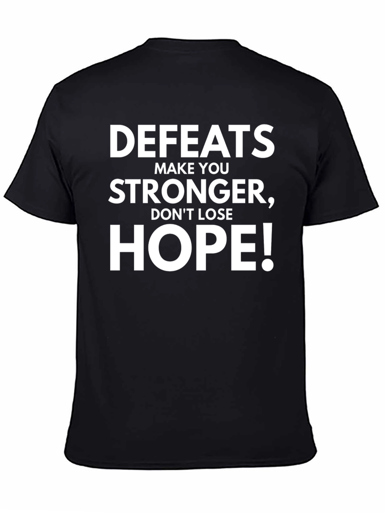 Motivational T-Shirt: Defeats Make You Stronger