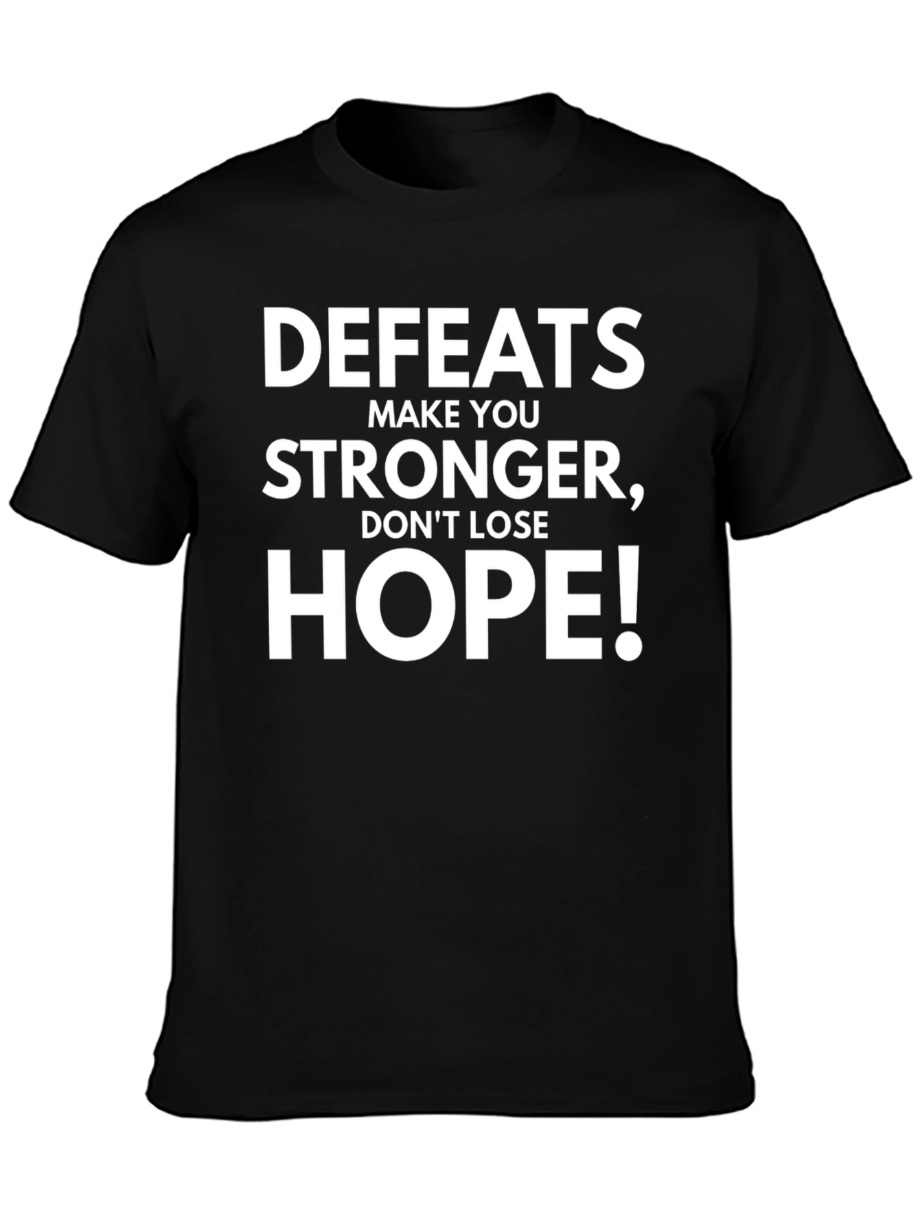 Motivational T-Shirt: Defeats Make You Stronger