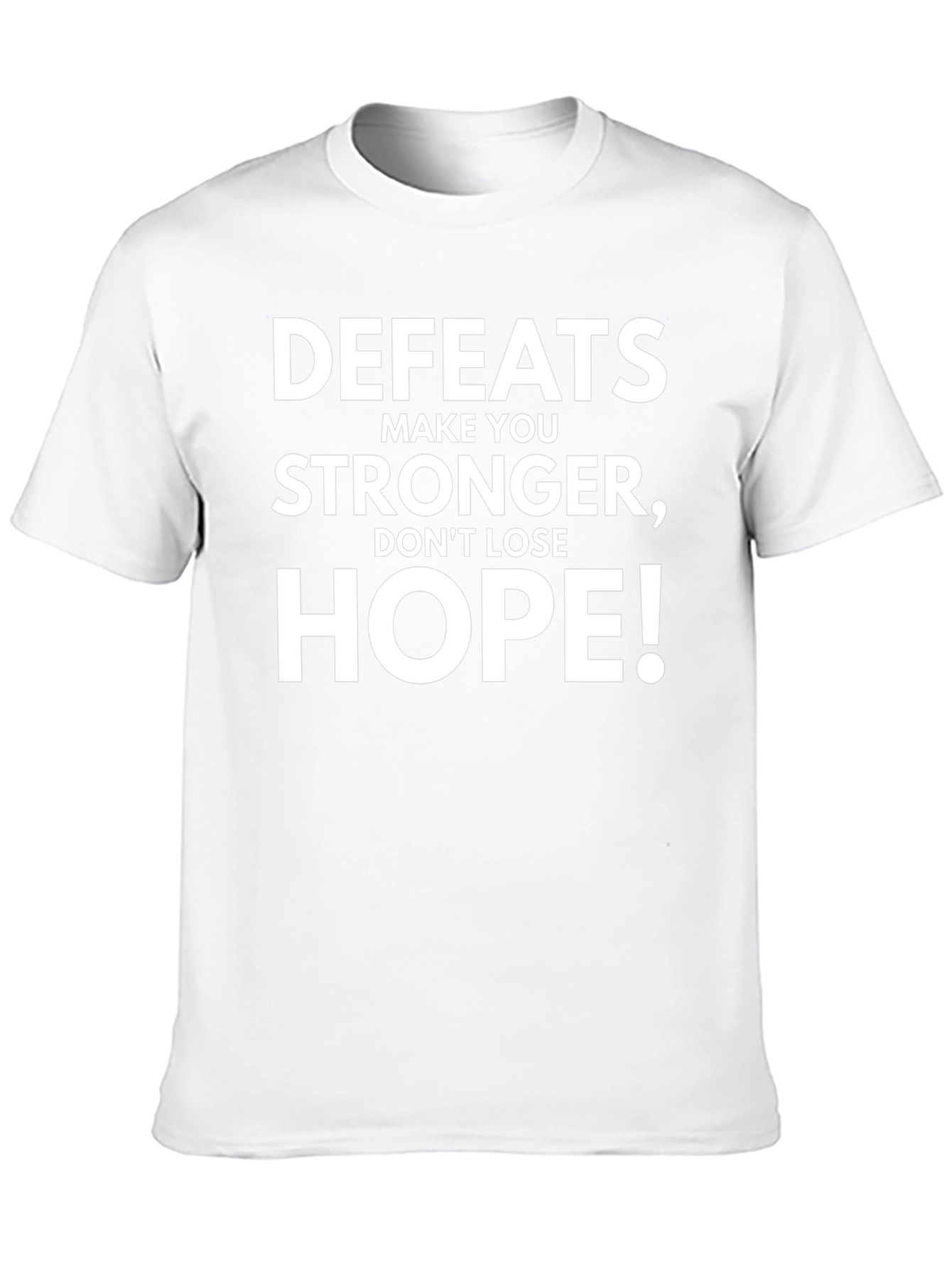 Motivational T-Shirt: Defeats Make You Stronger