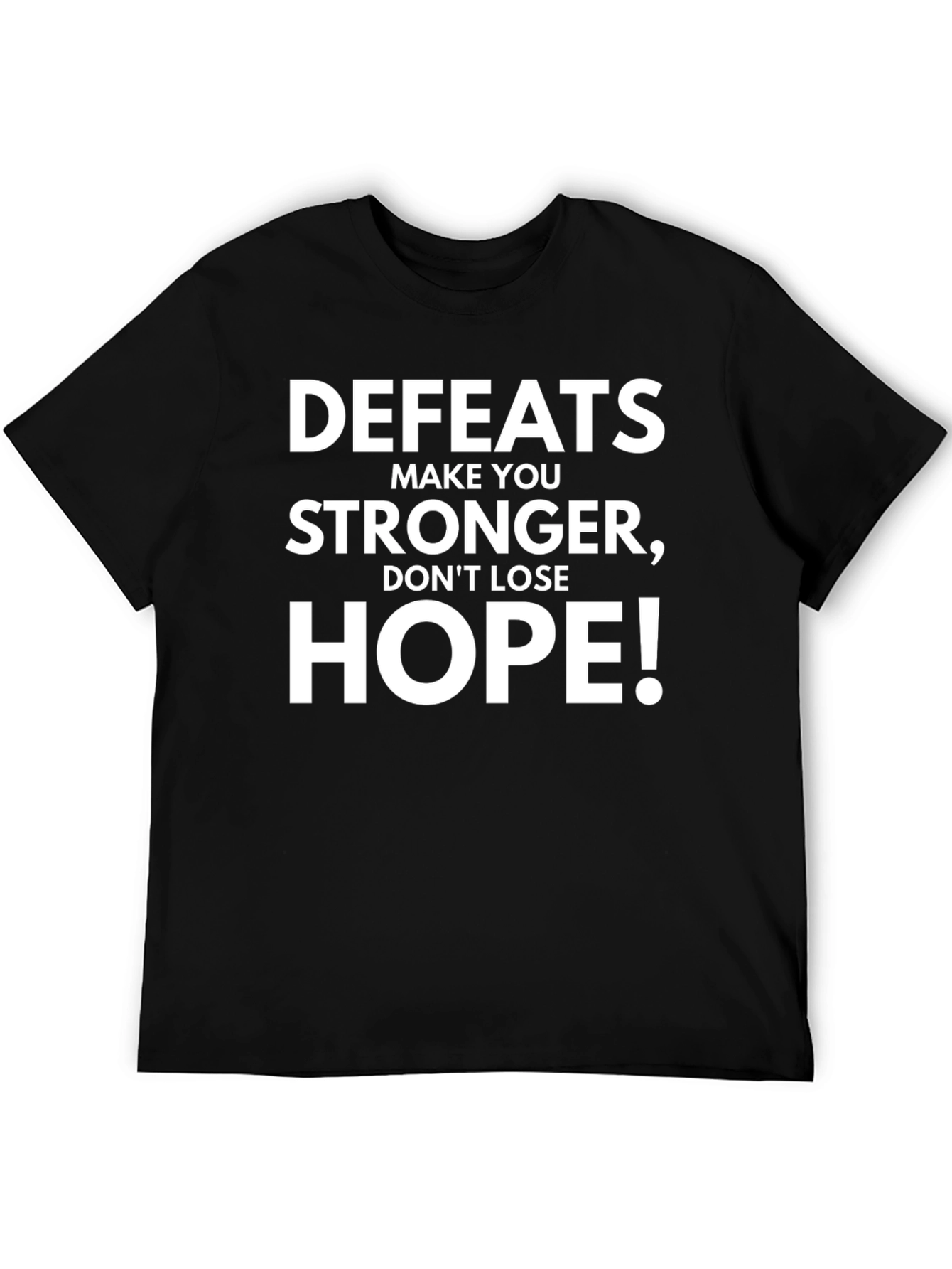 Motivational T-Shirt: Defeats Make You Stronger