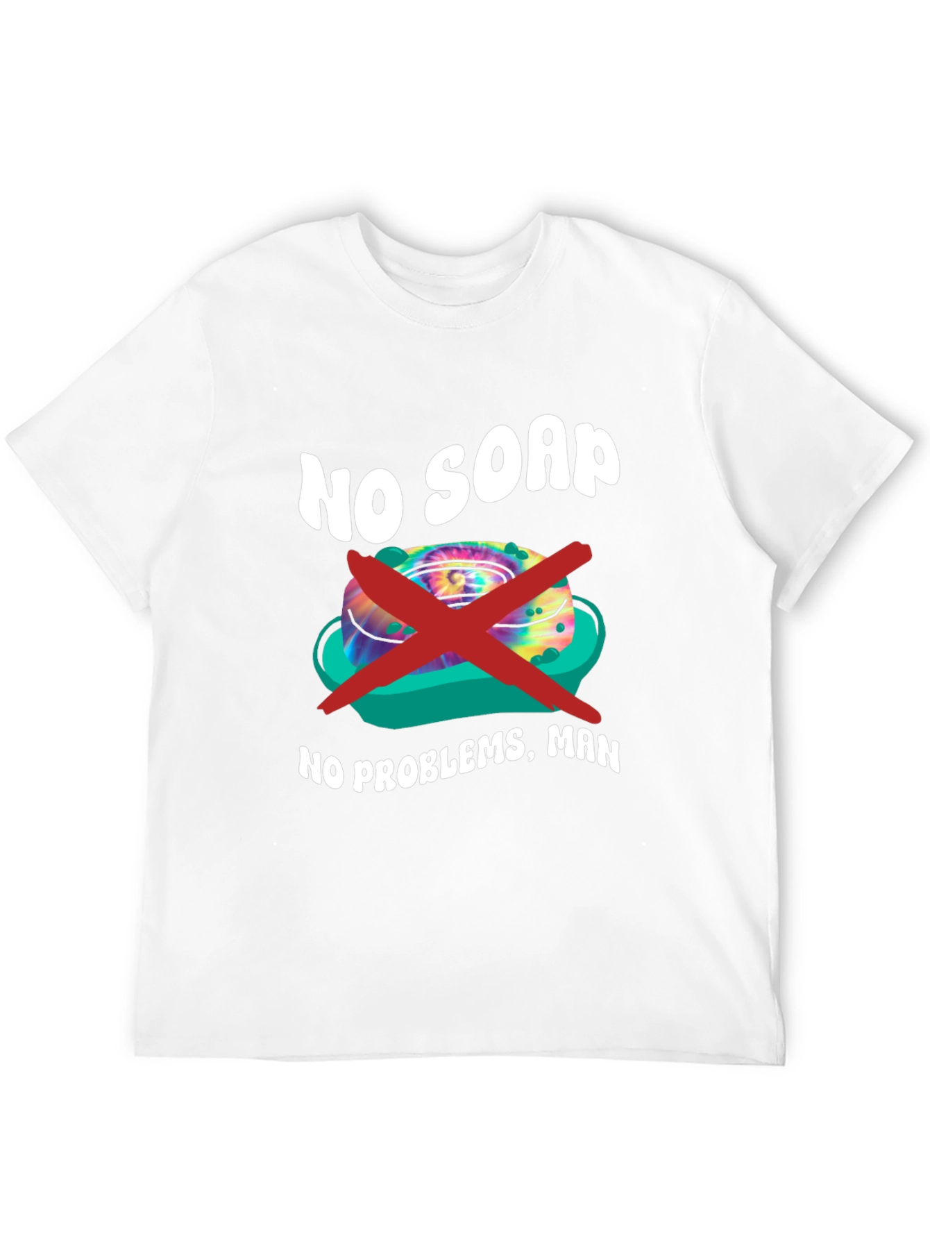 No Soap No Problems T-Shirt