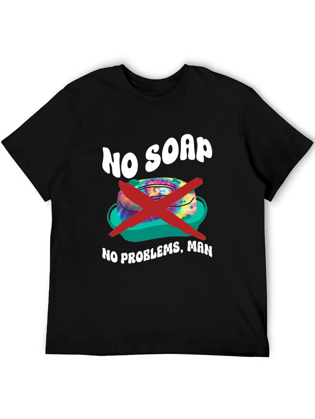 No Soap No Problems T-Shirt