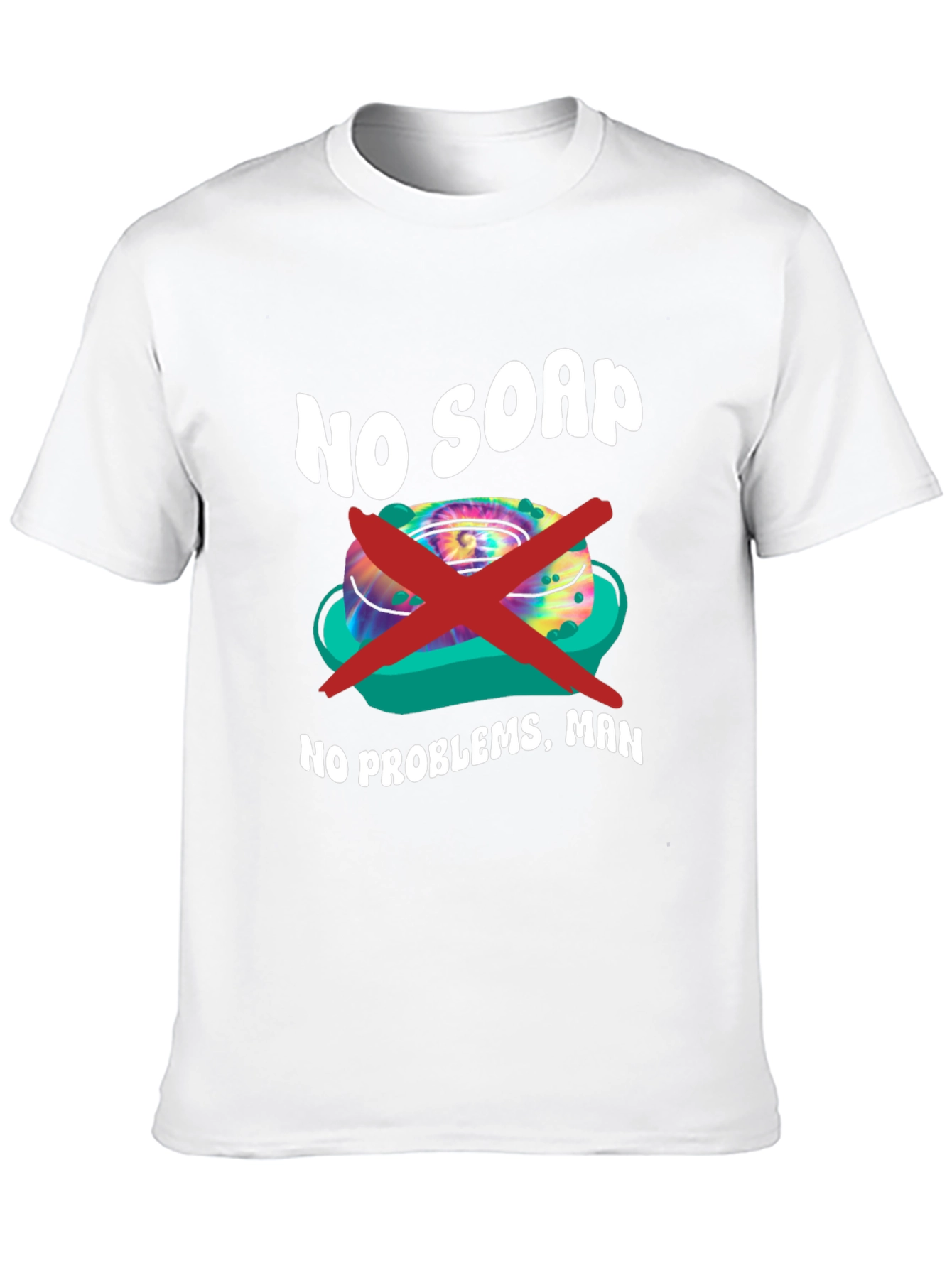 No Soap No Problems T-Shirt