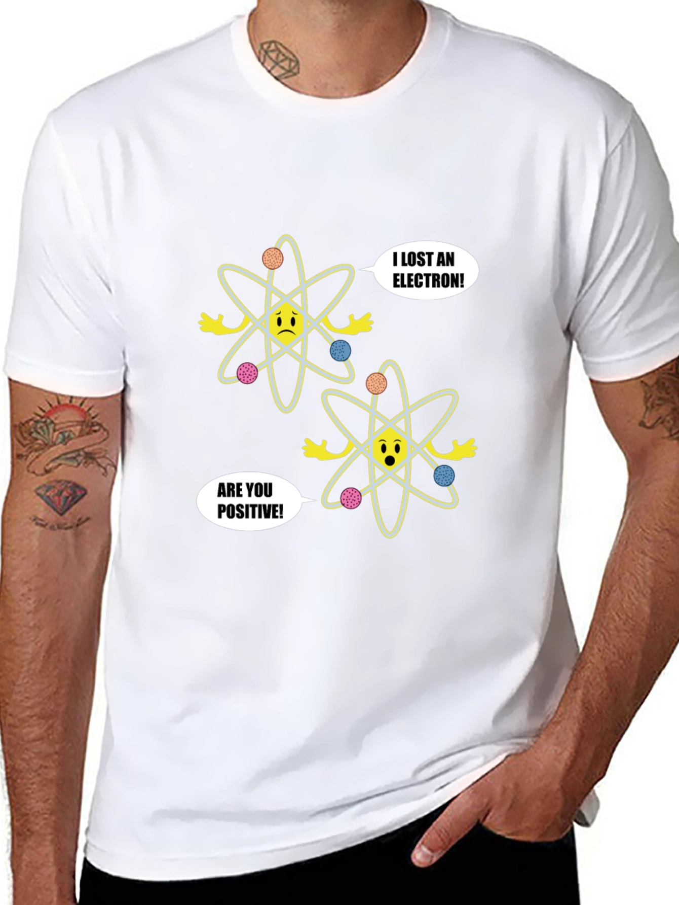 Funny Science T-Shirt - Lost Electron Are You Positive?