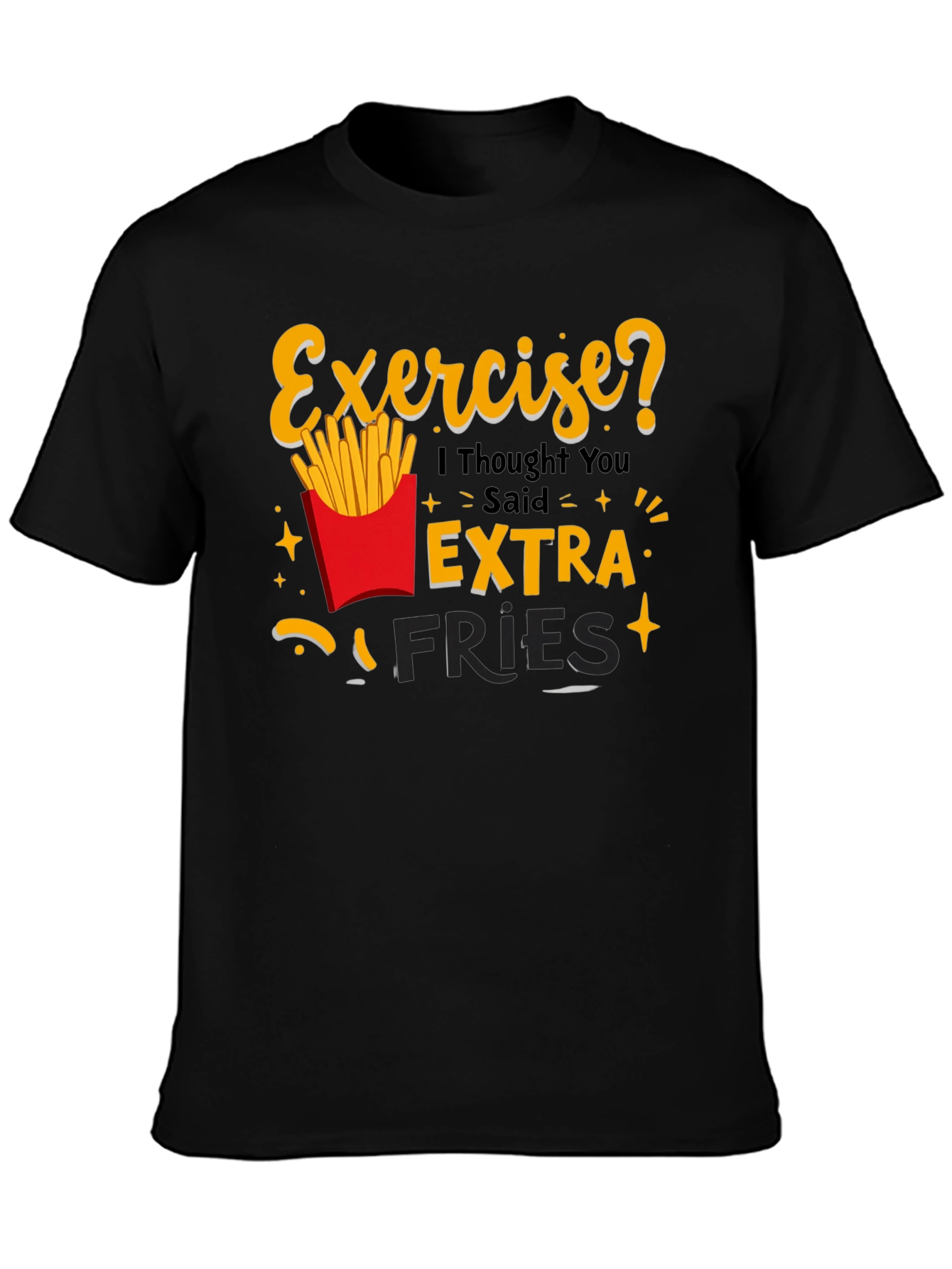 Exercise? Extra Fries Graphic Tee