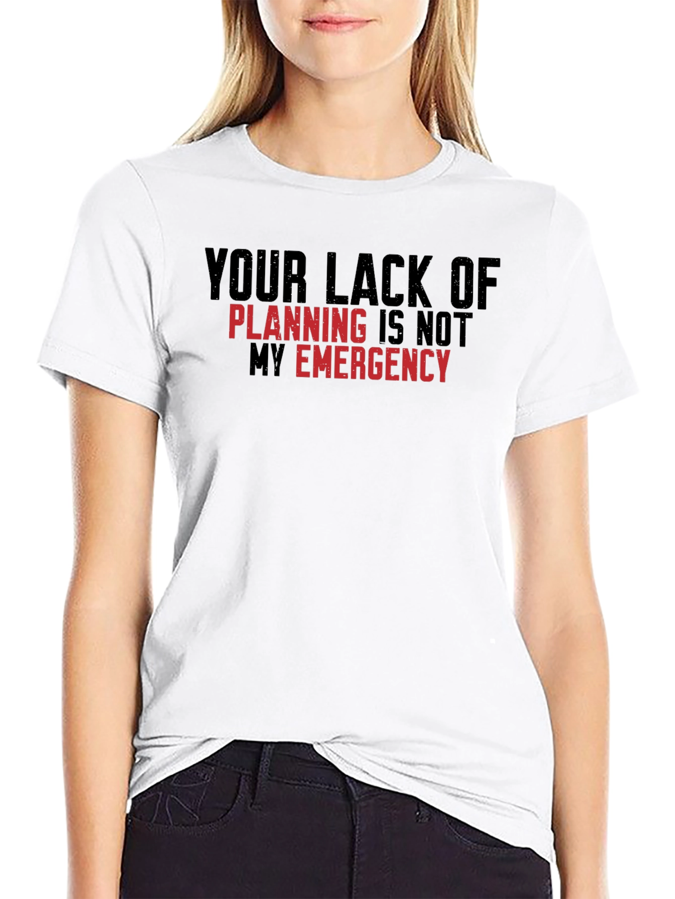 Your Lack of Planning T-Shirt